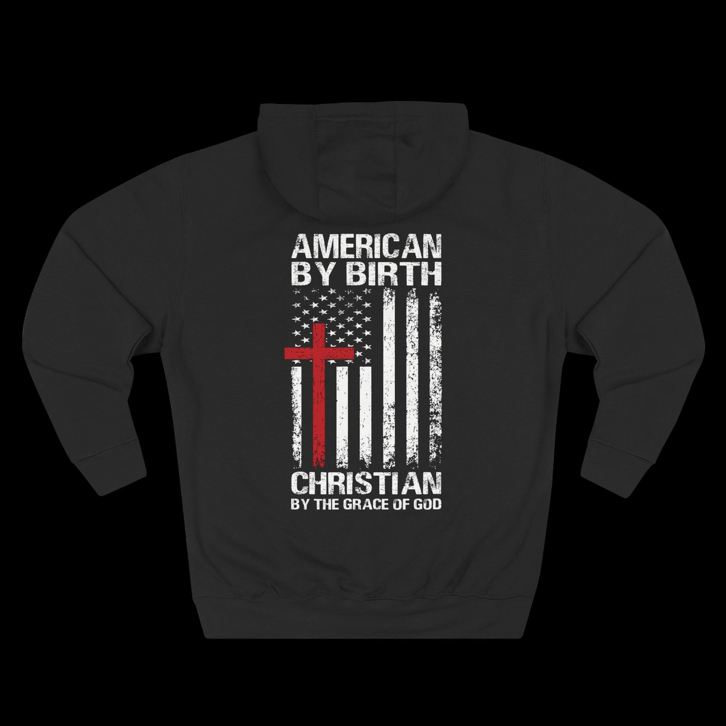 American by Birth, Christian by the Grace of God Hoodie