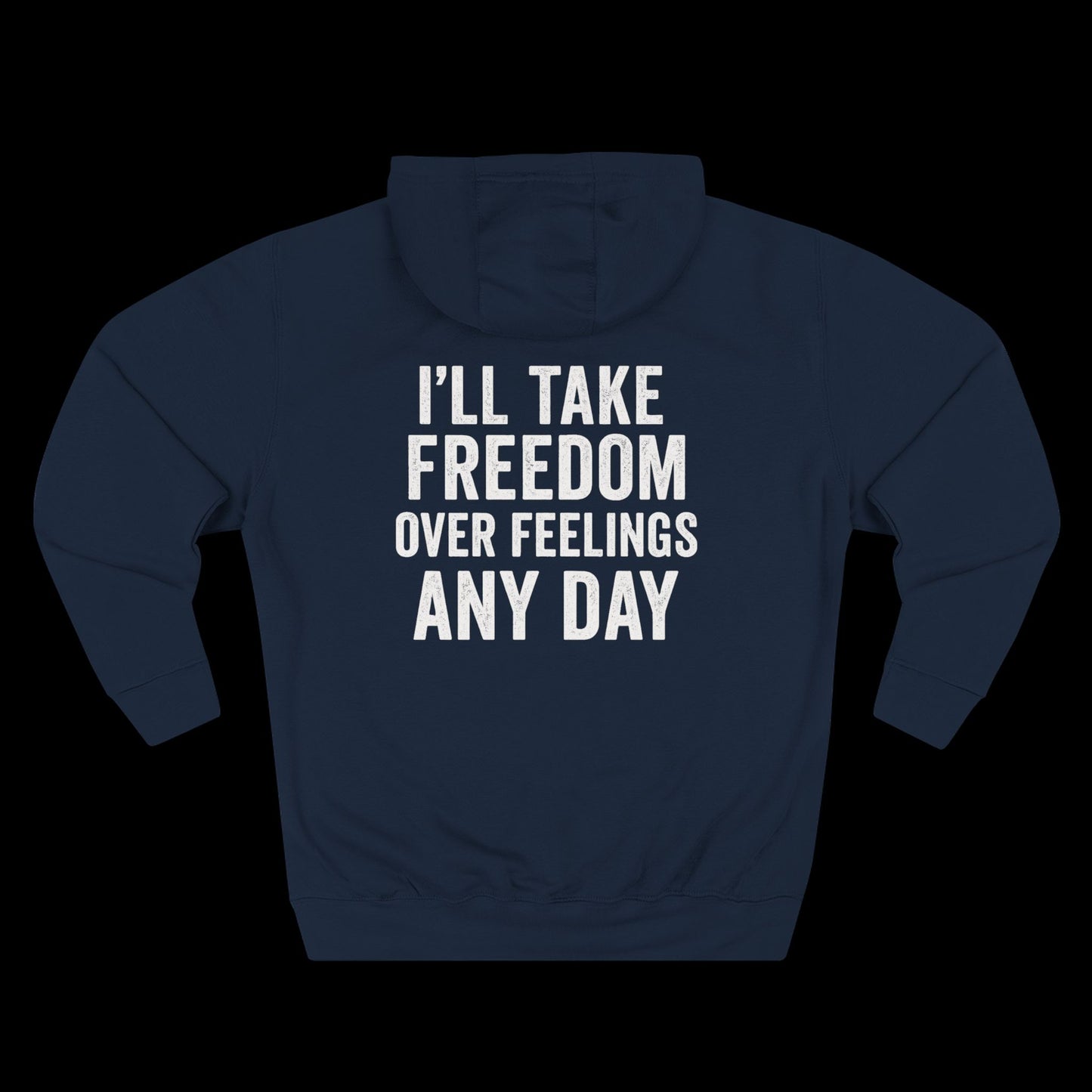 I’ll Take Freedom Over Feelings Any Day Hoodie
