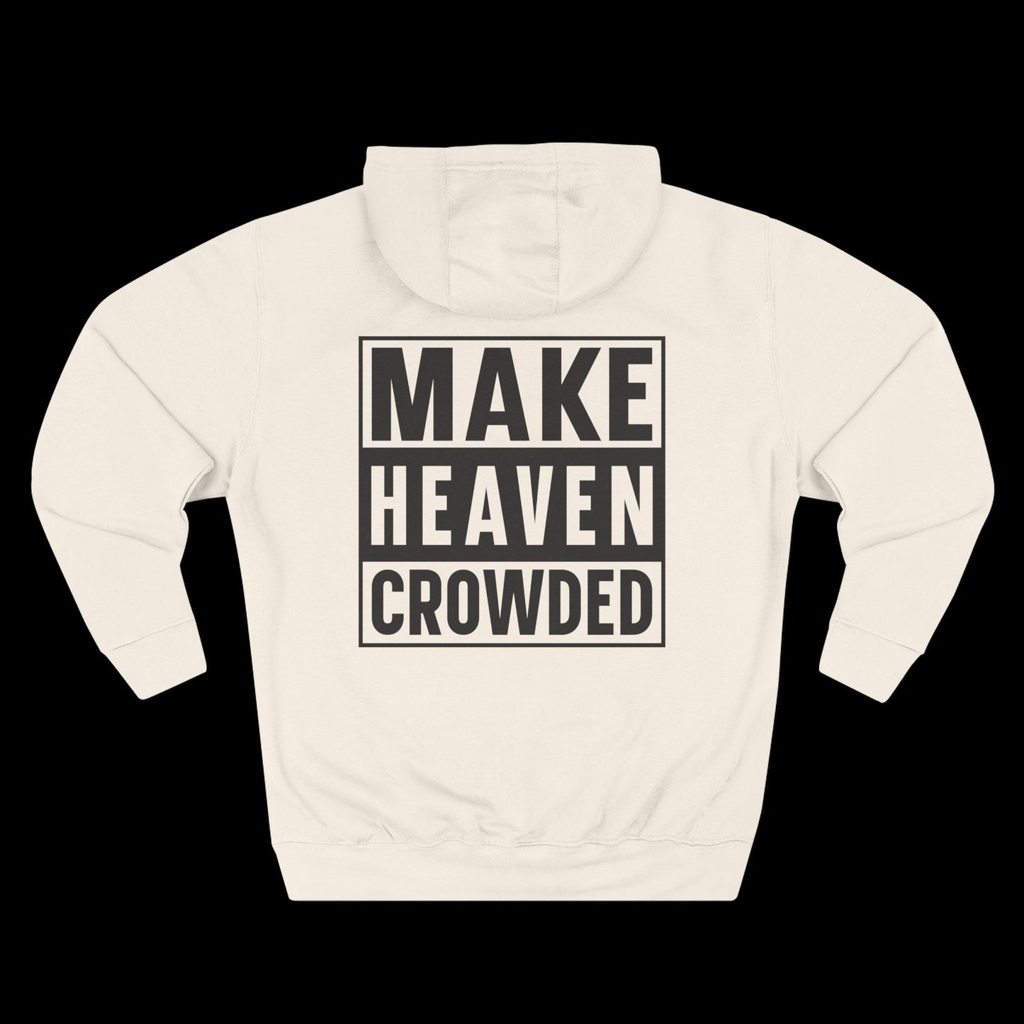 Make Heaven Crowded Hoodie