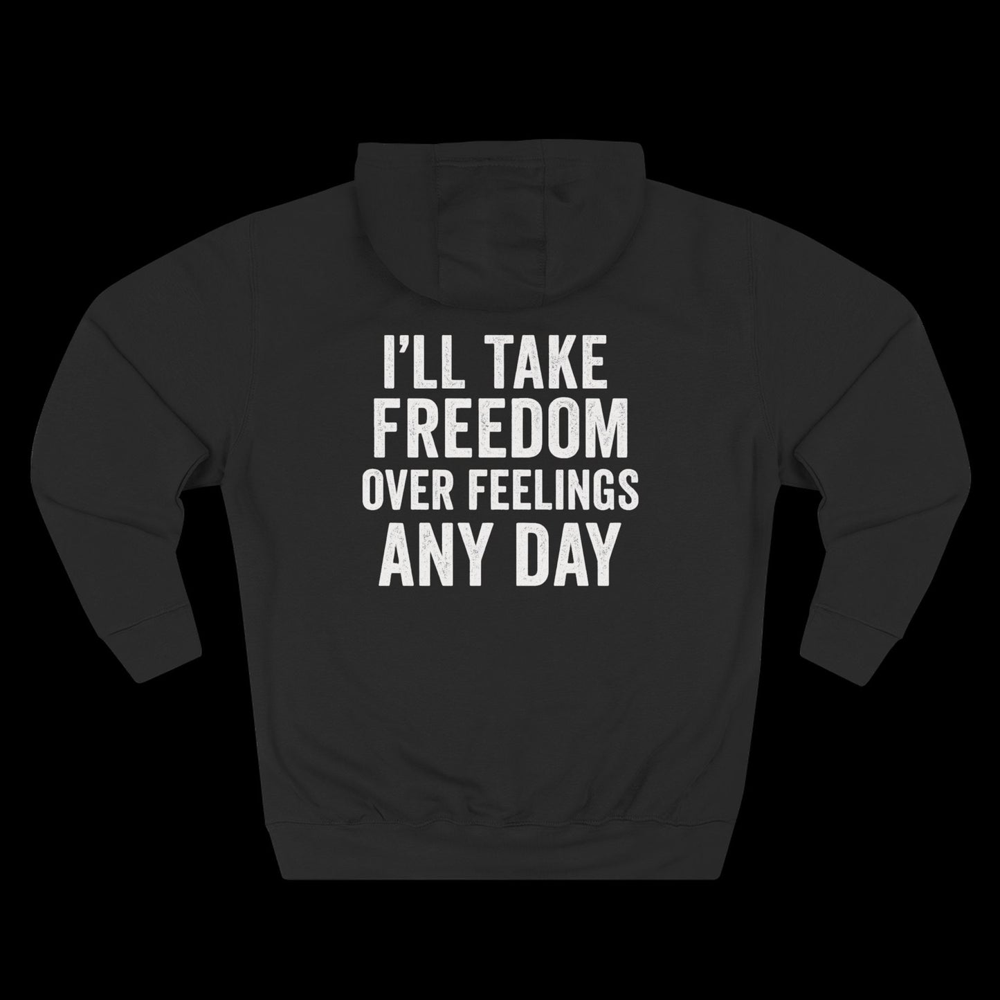 I’ll Take Freedom Over Feelings Any Day Hoodie