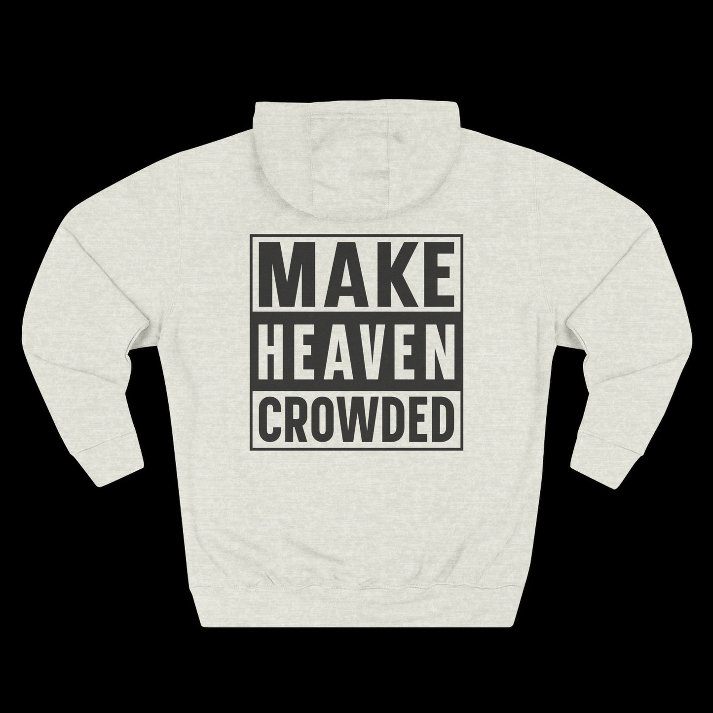 Make Heaven Crowded Hoodie