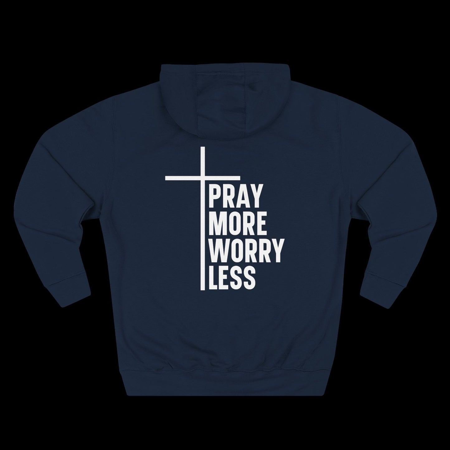 Pray More Worry Less Hoodie