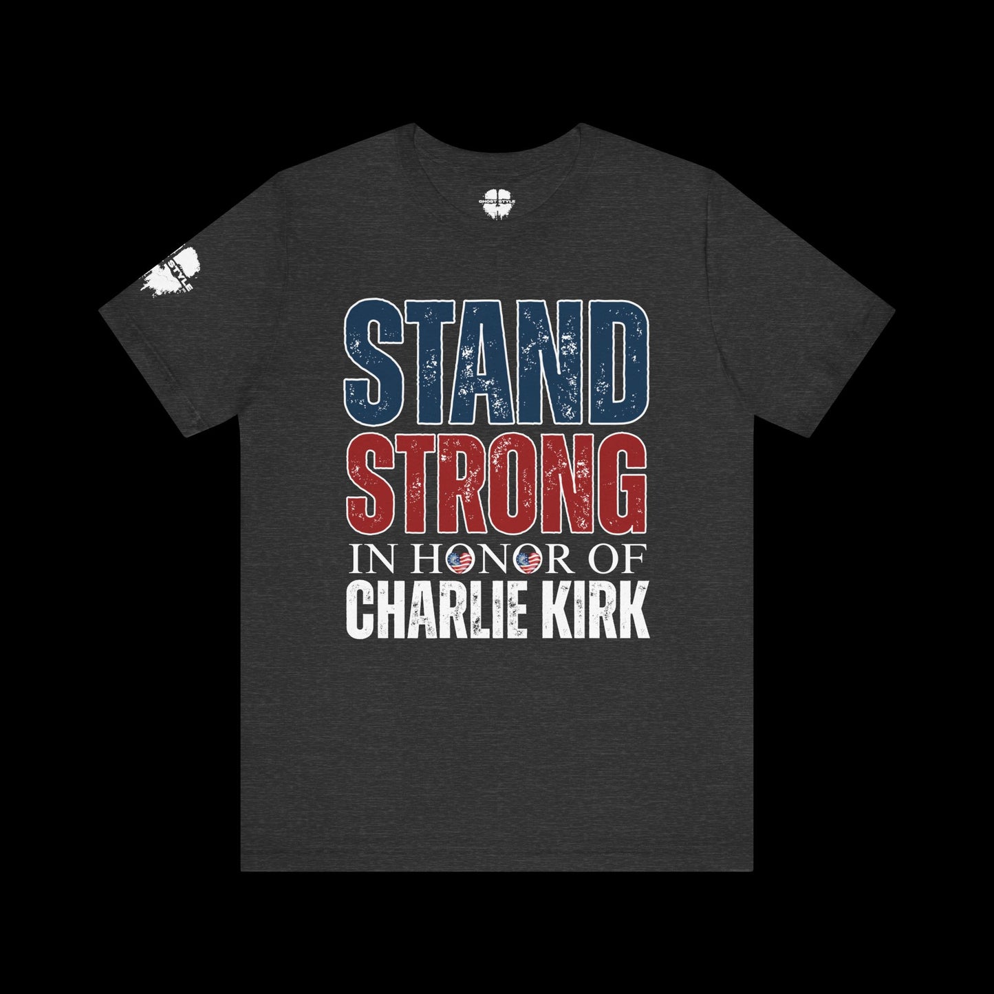 Stand Strong In Honor Of Charlie Kirk Tee