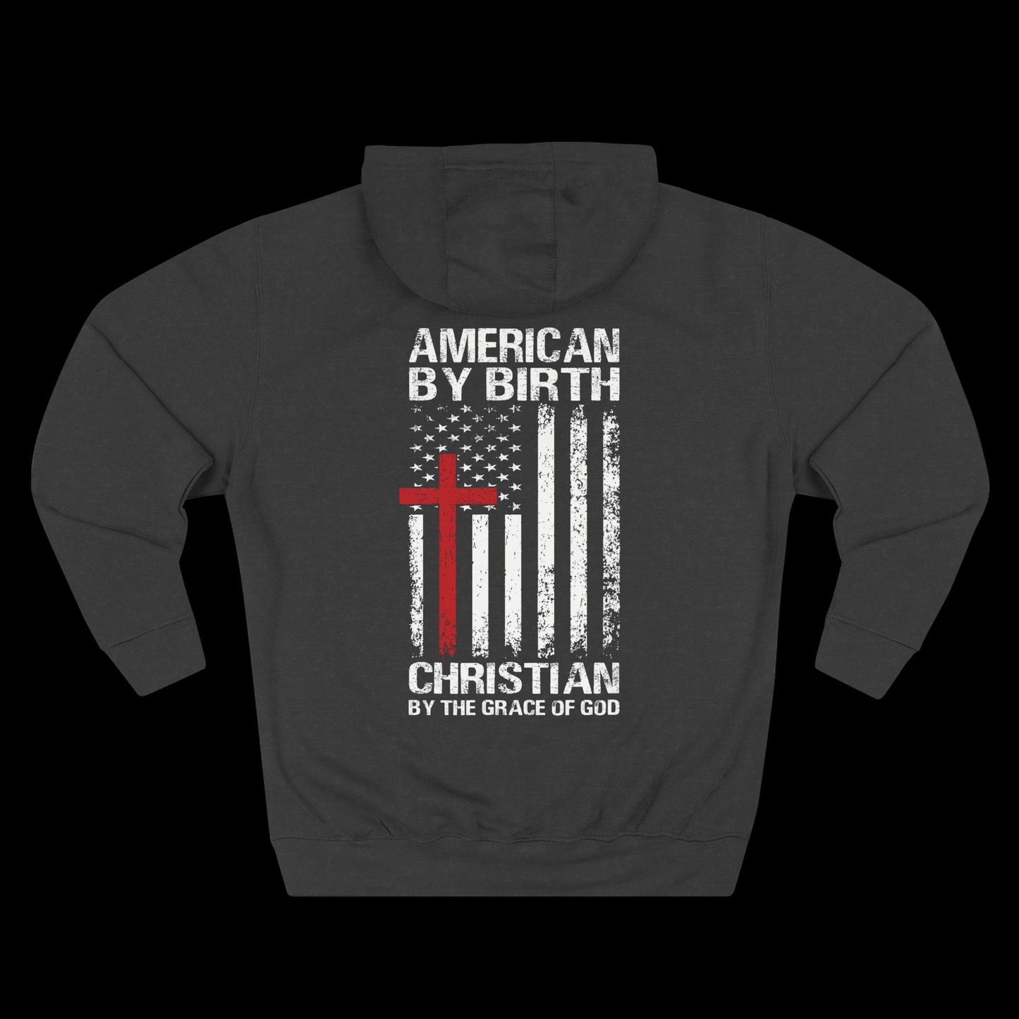 American by Birth, Christian by the Grace of God Hoodie