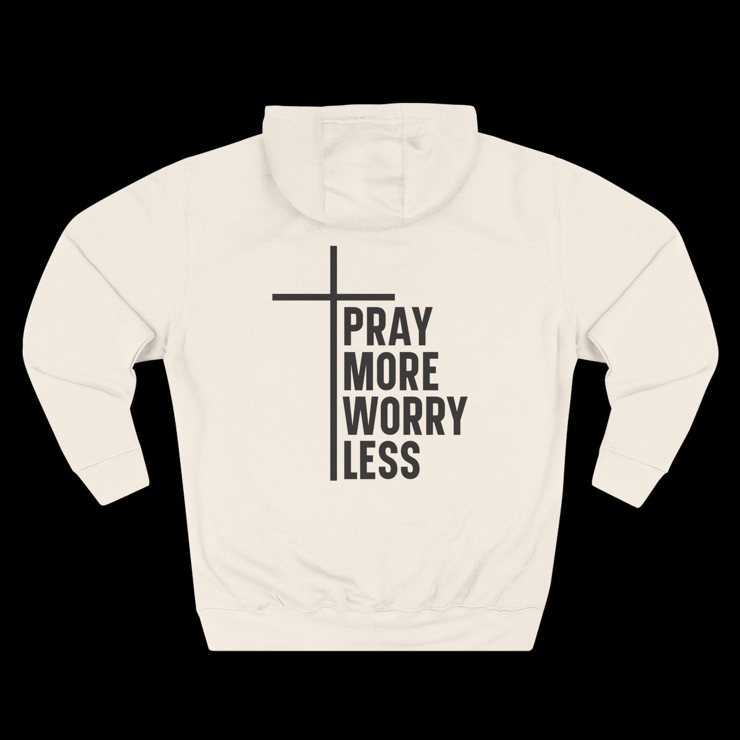 Pray More Worry Less Hoodie