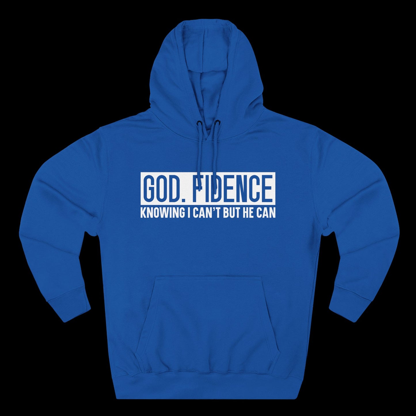 God. Fidence – Knowing I Can’t, But He Can