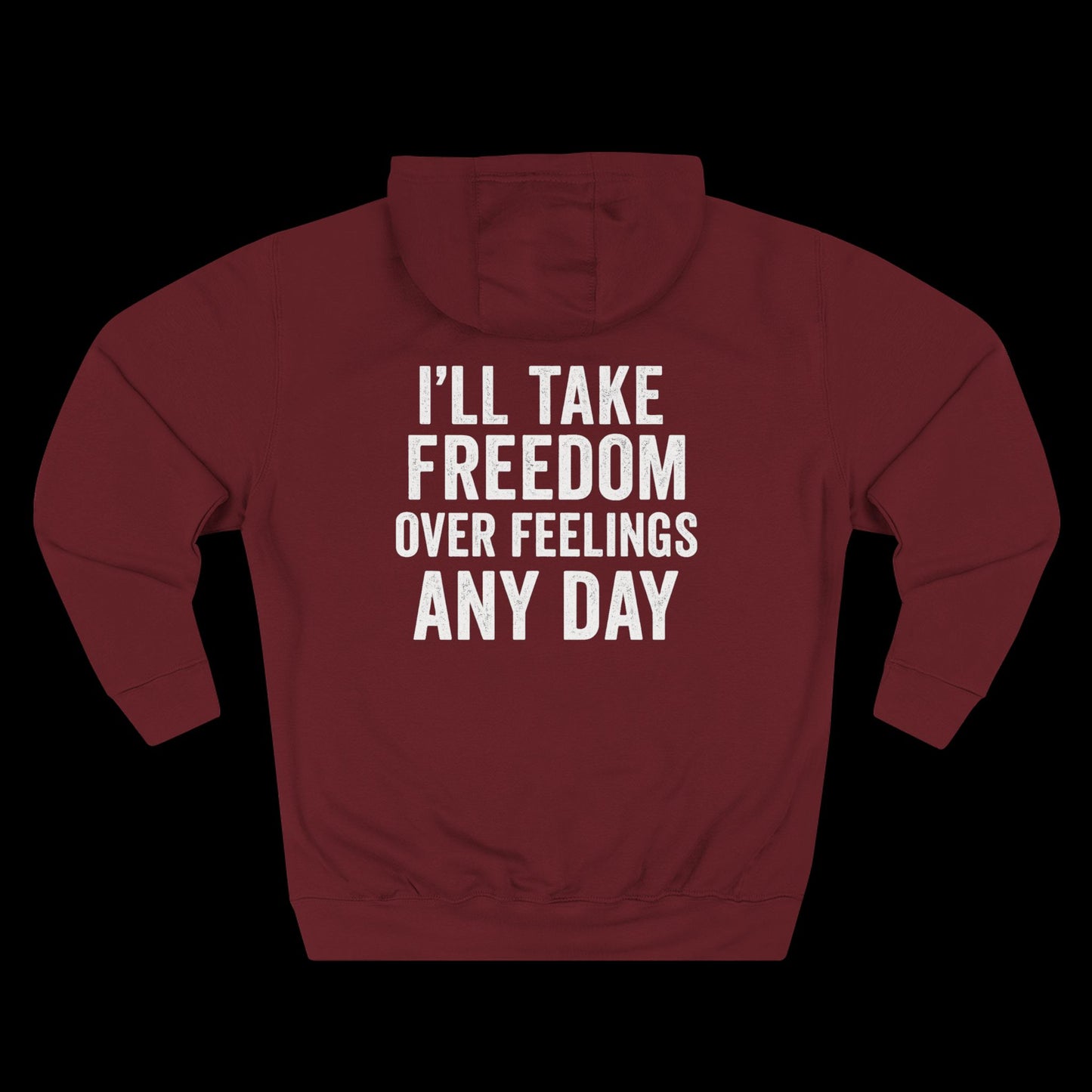 I’ll Take Freedom Over Feelings Any Day Hoodie