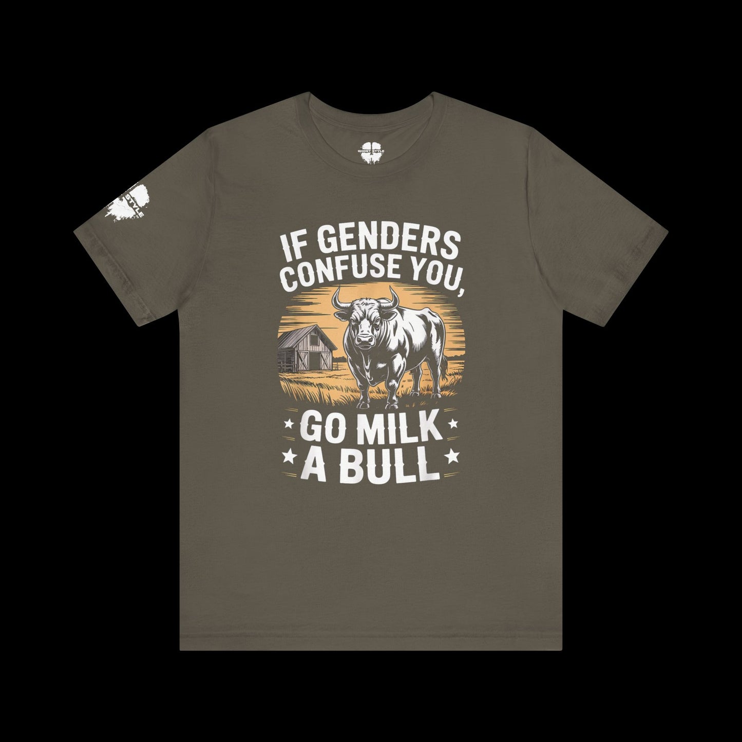 If Genders Confuse You, Go Milk a Bull Tee