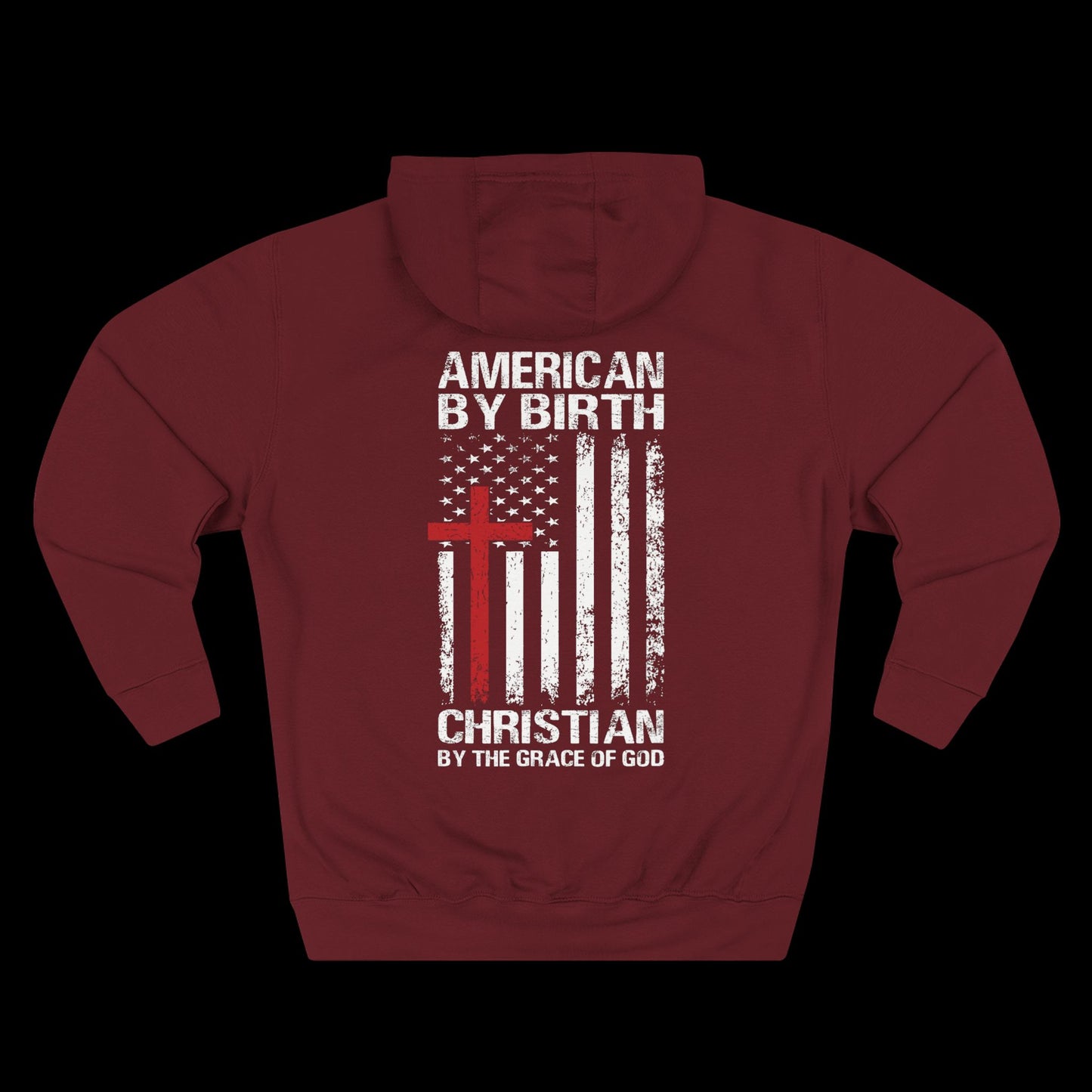 American by Birth, Christian by the Grace of God Hoodie