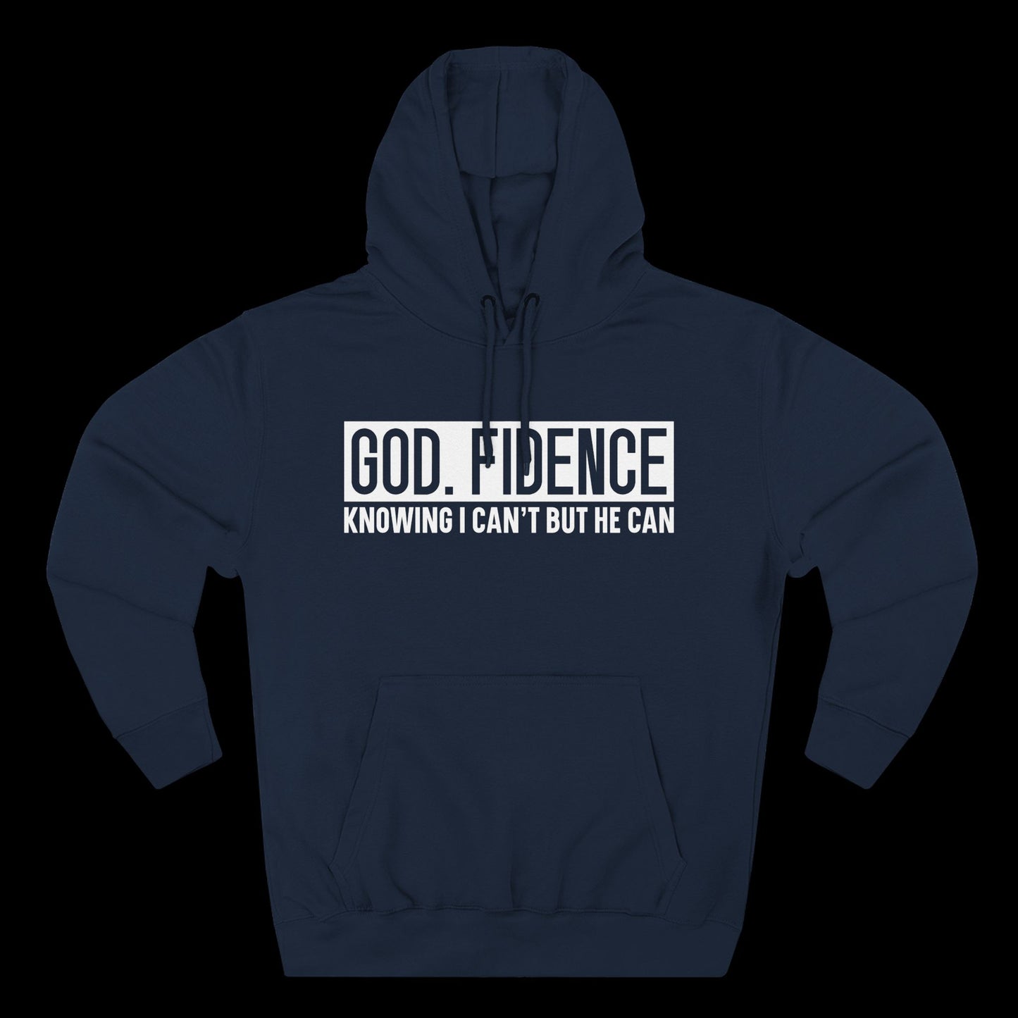 God. Fidence – Knowing I Can’t, But He Can