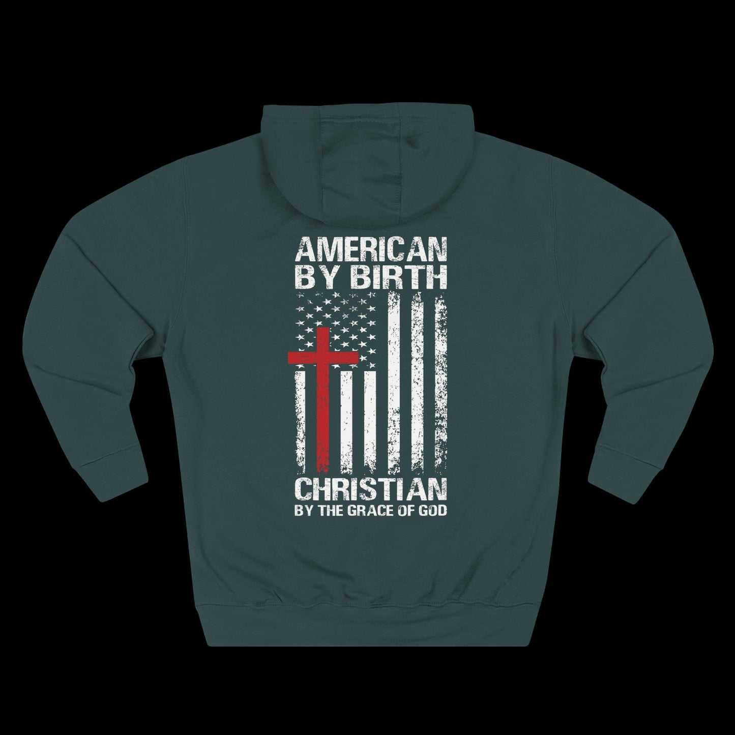 American by Birth, Christian by the Grace of God Hoodie