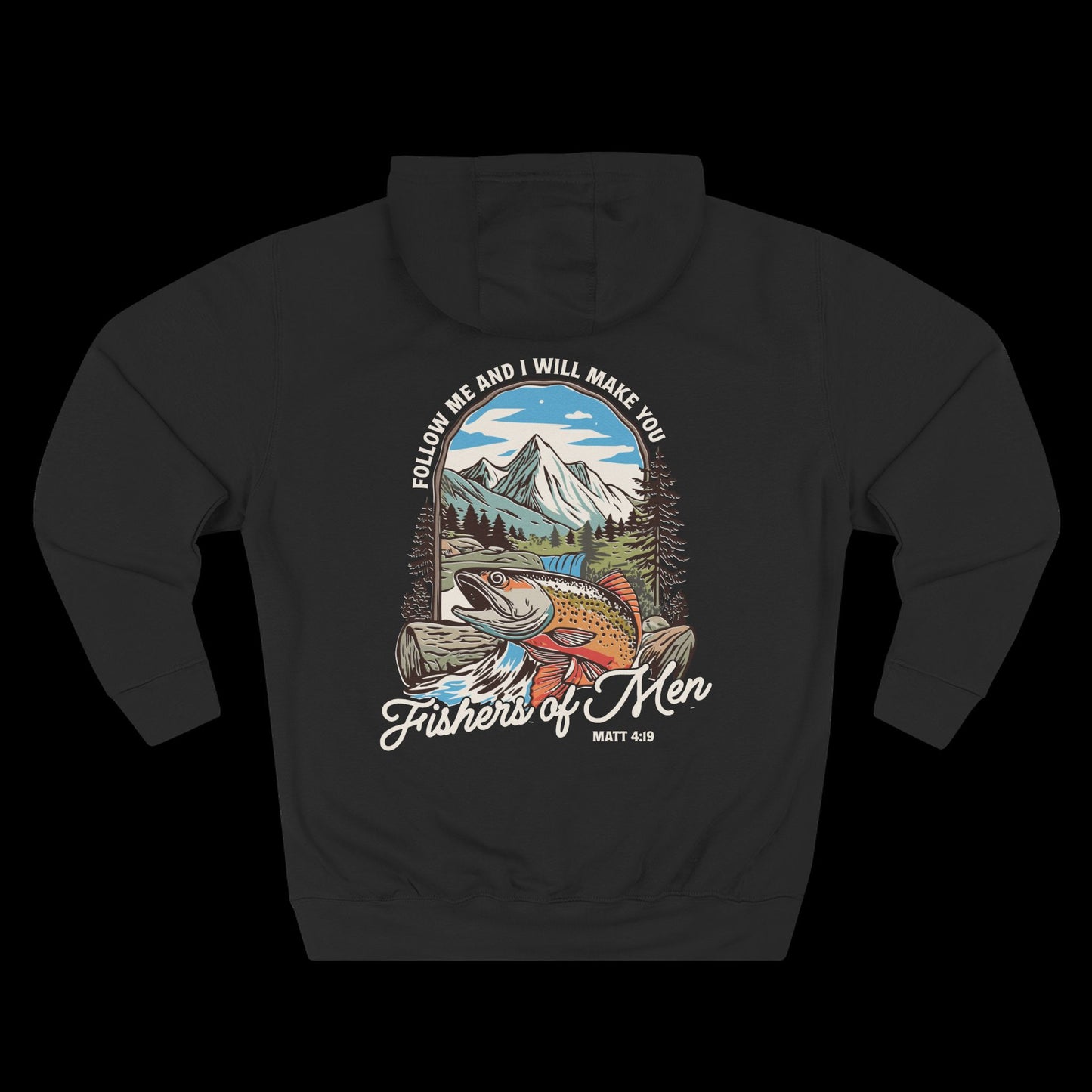 Follow Me and I Will Make You Fishers of Men Hoodie