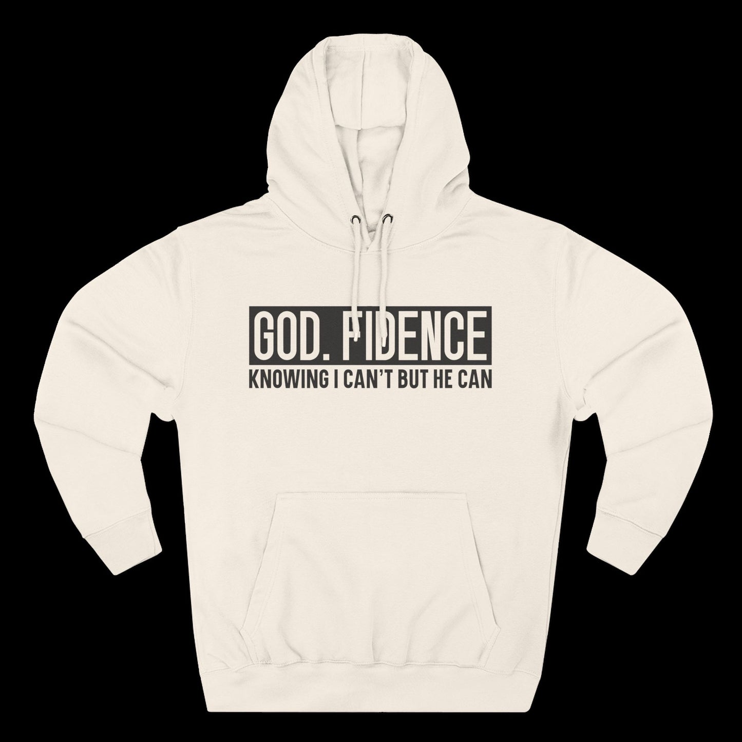 God. Fidence – Knowing I Can’t, But He Can