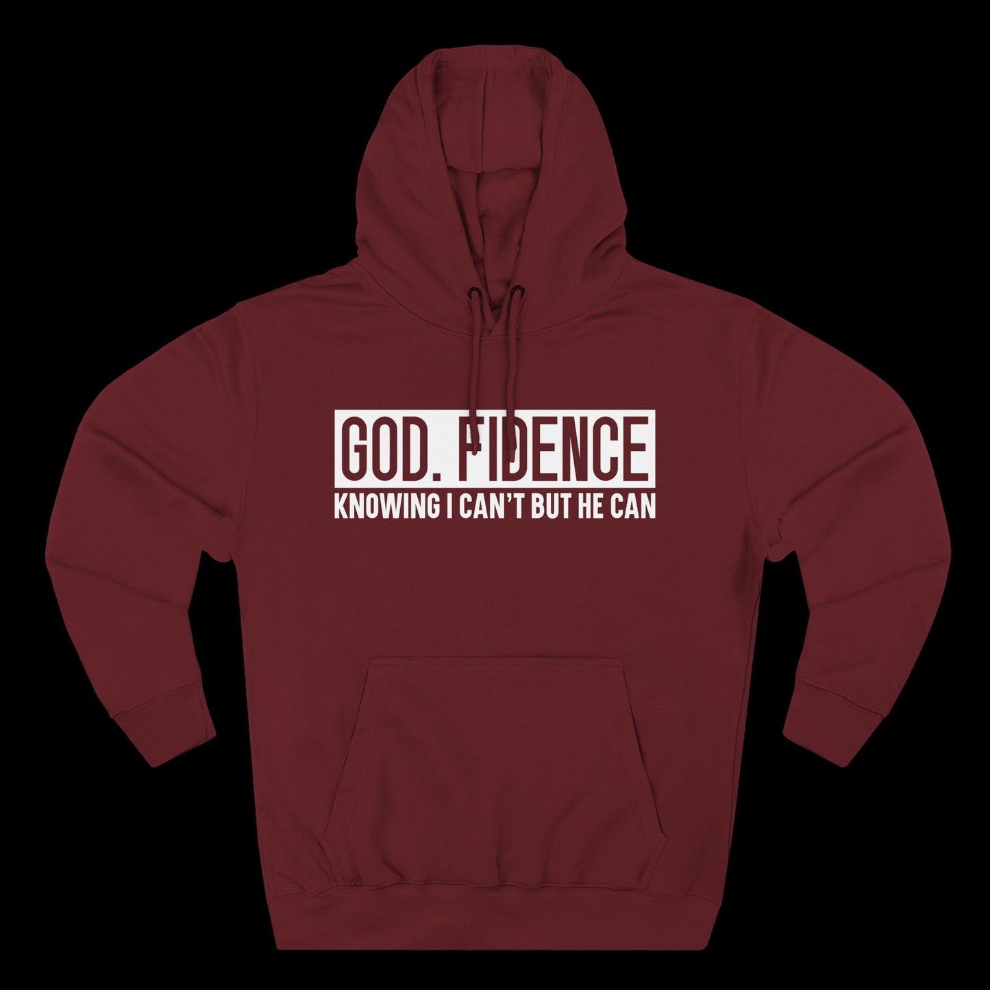 God. Fidence – Knowing I Can’t, But He Can