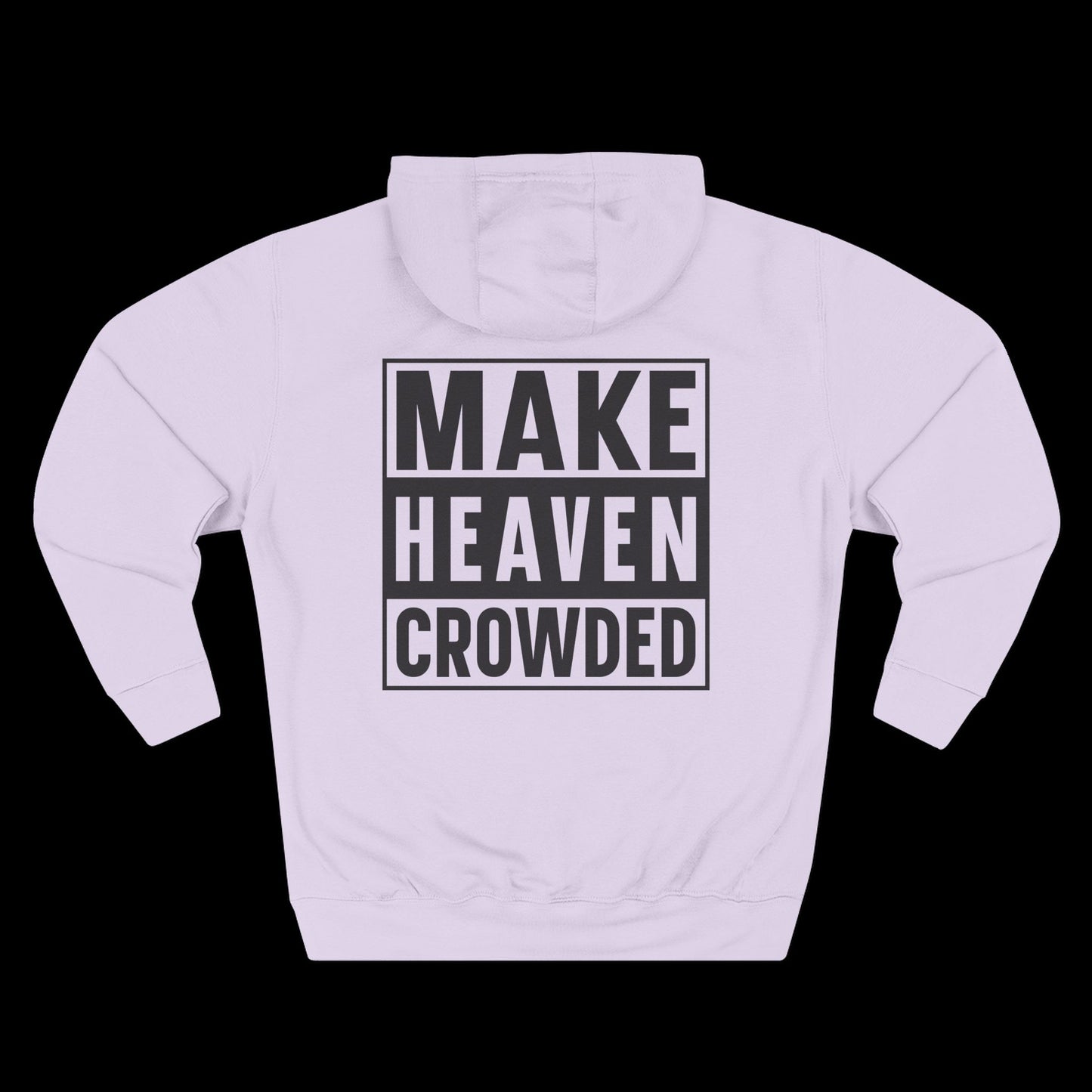 Make Heaven Crowded Hoodie