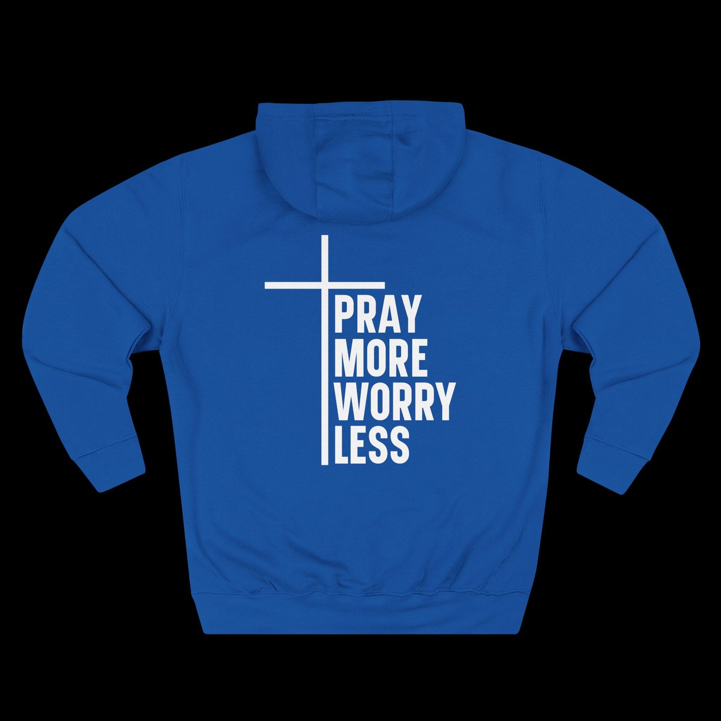 Pray More Worry Less Hoodie