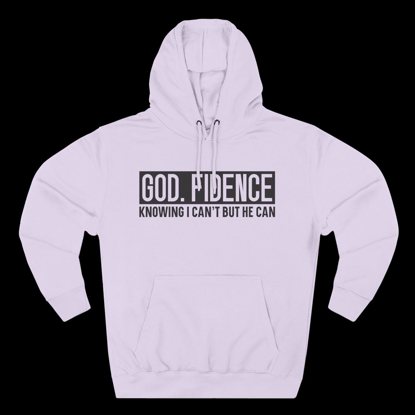 God. Fidence – Knowing I Can’t, But He Can