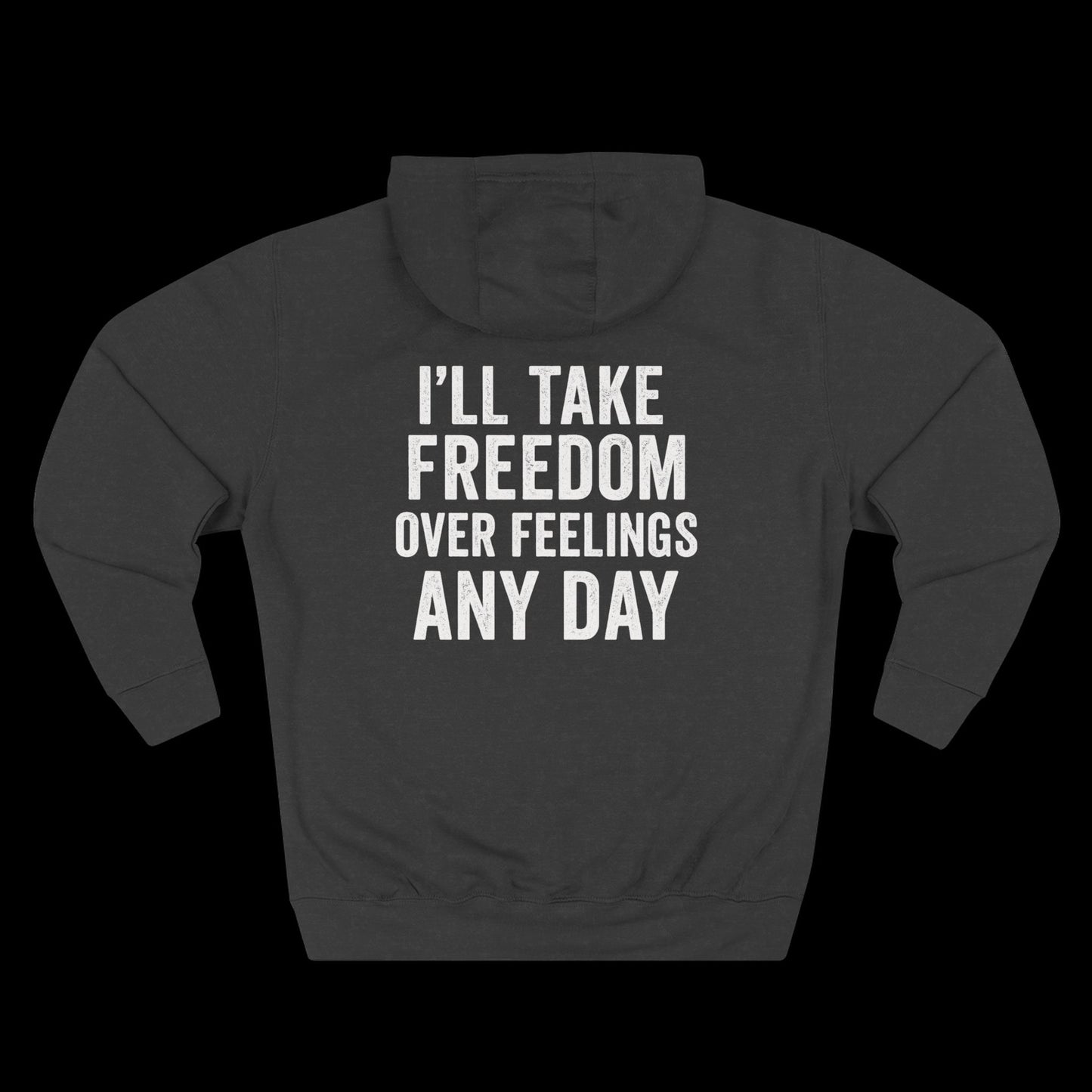 I’ll Take Freedom Over Feelings Any Day Hoodie