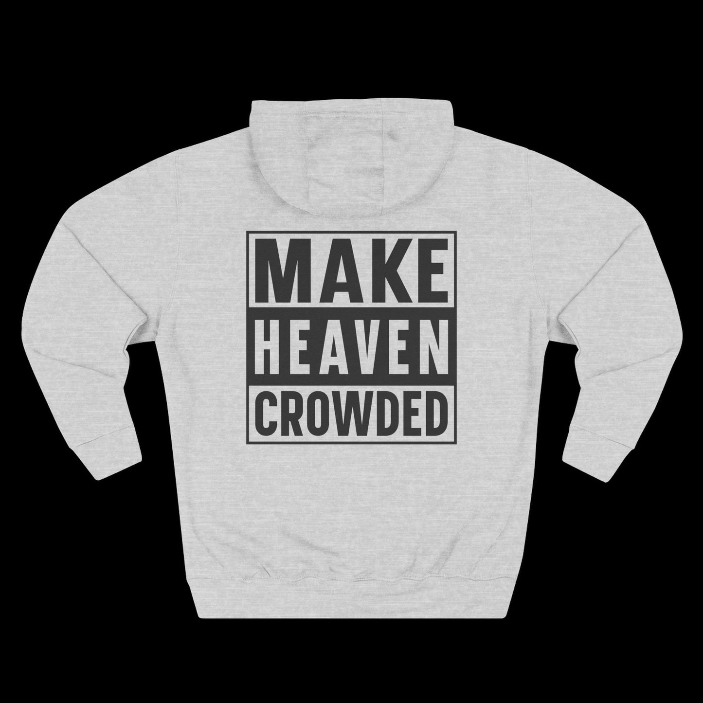 Make Heaven Crowded Hoodie