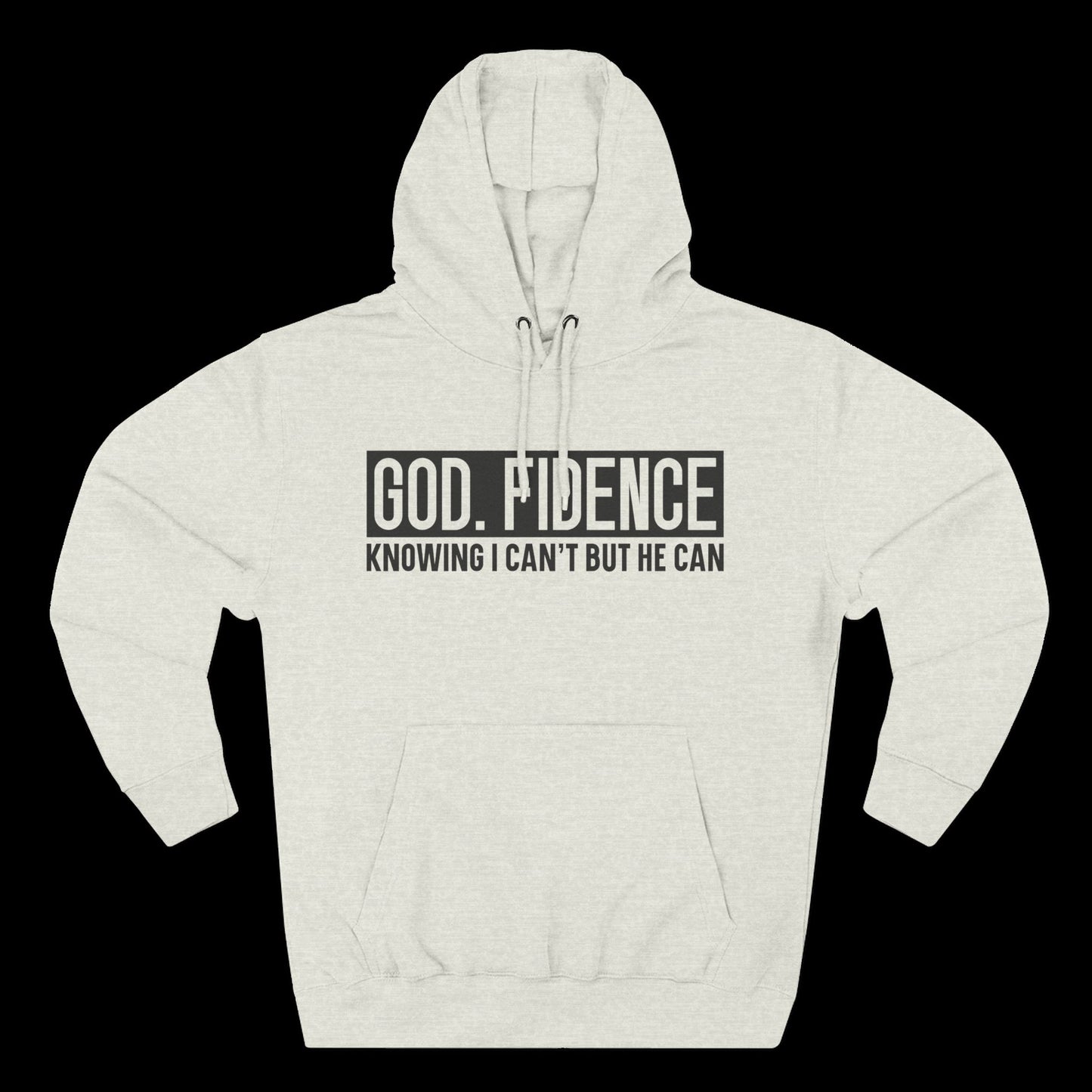 God. Fidence – Knowing I Can’t, But He Can