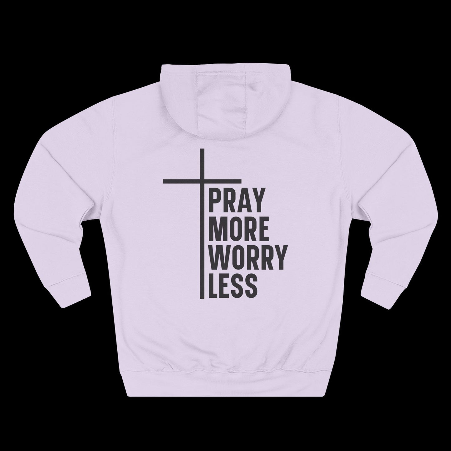 Pray More Worry Less Hoodie