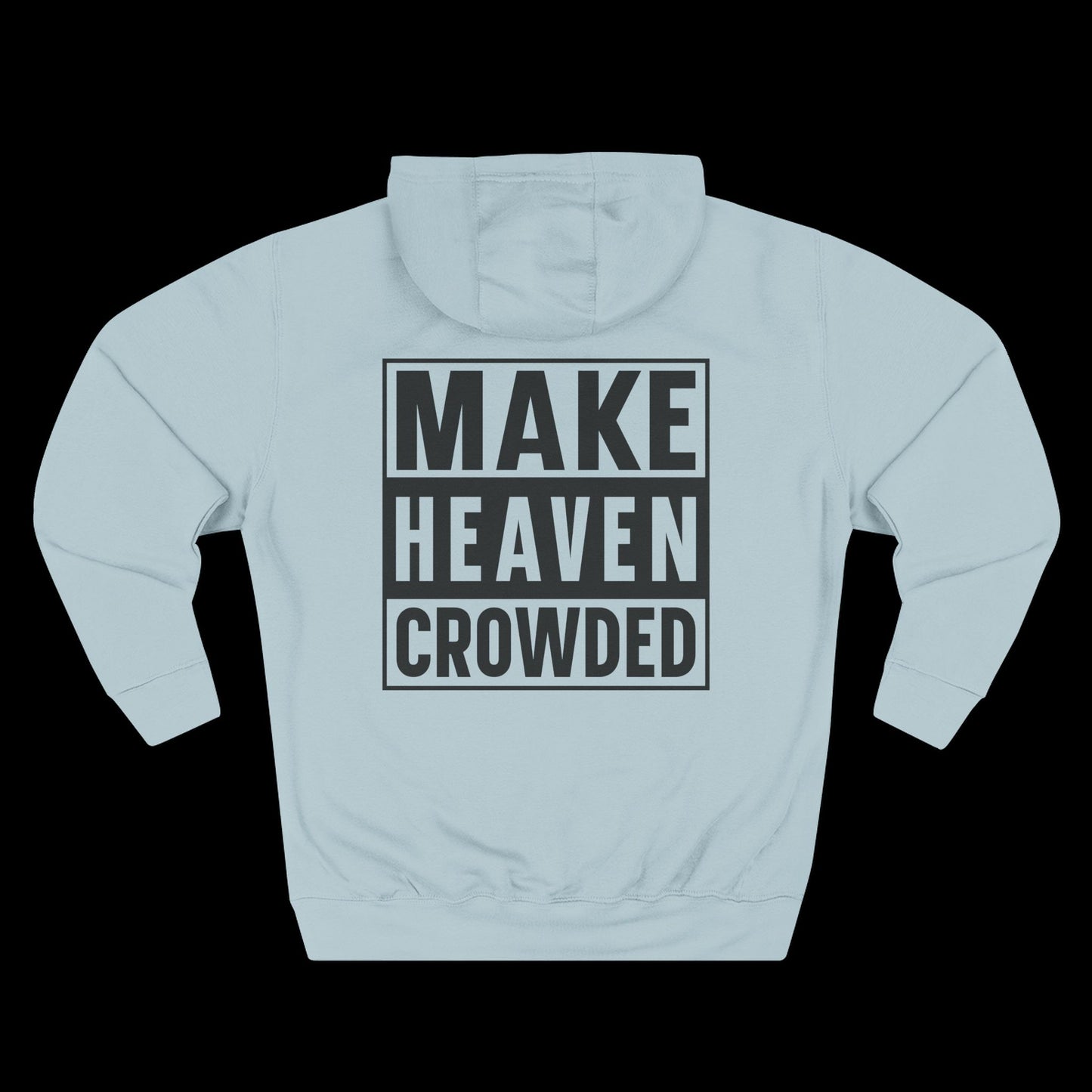 Make Heaven Crowded Hoodie