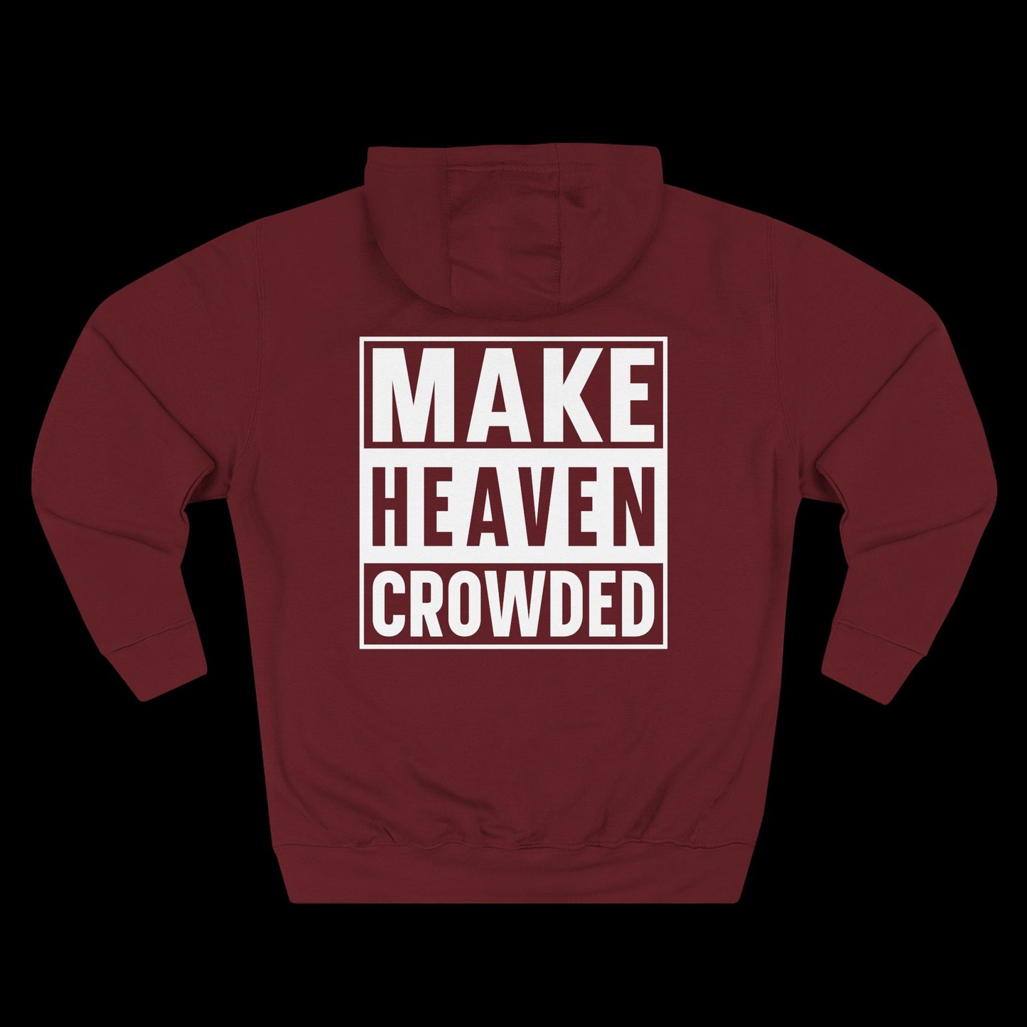 Make Heaven Crowded Hoodie