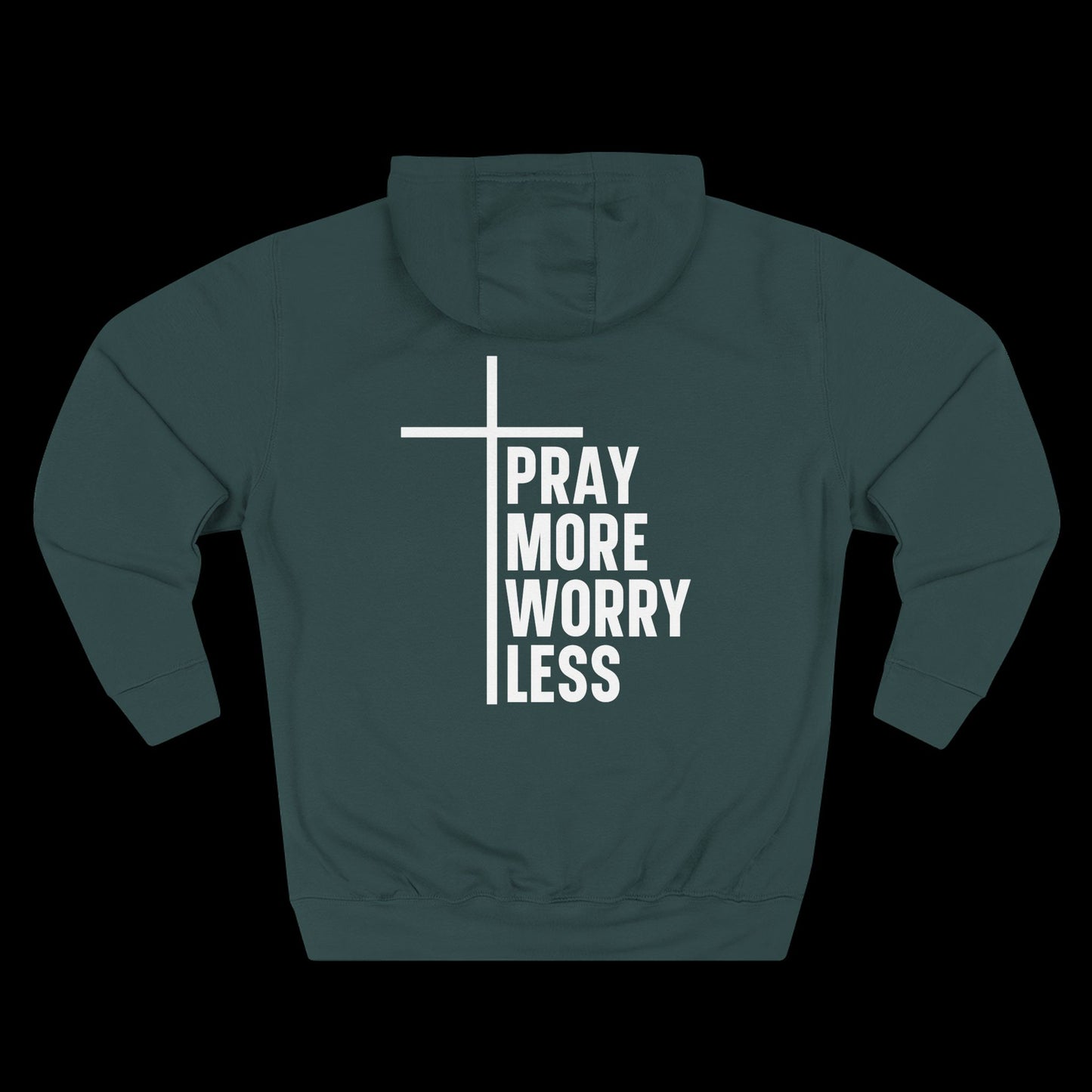 Pray More Worry Less Hoodie