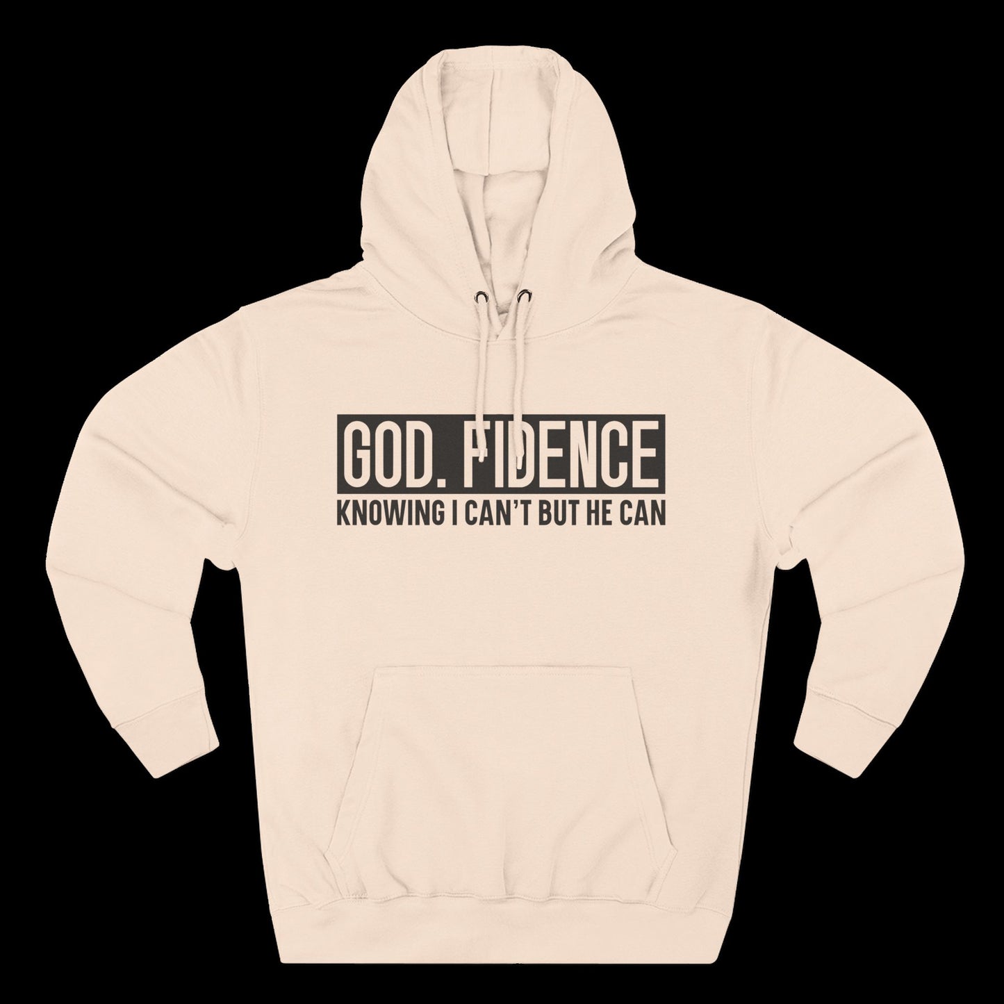 God. Fidence – Knowing I Can’t, But He Can