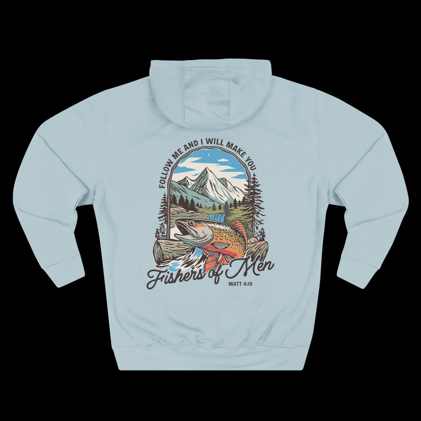 Follow Me and I Will Make You Fishers of Men Hoodie