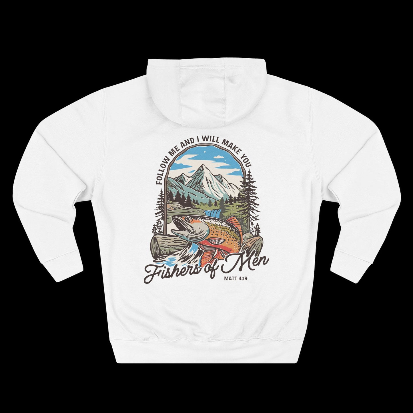 Follow Me and I Will Make You Fishers of Men Hoodie