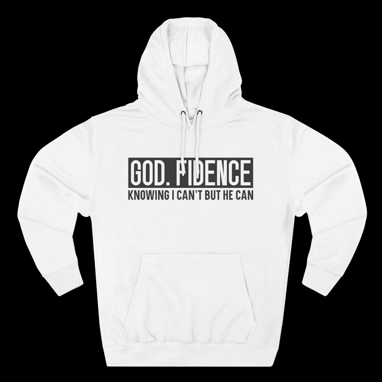 God. Fidence – Knowing I Can’t, But He Can