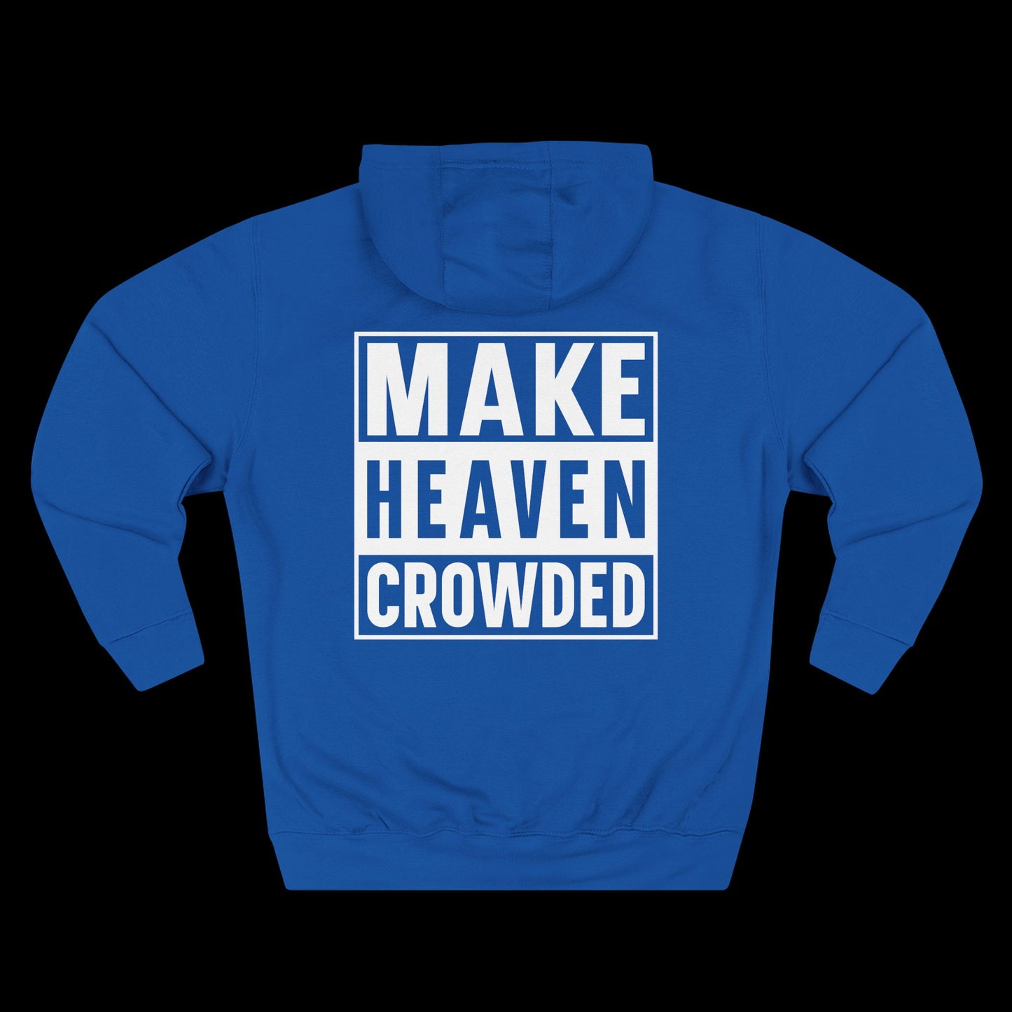 Make Heaven Crowded Hoodie
