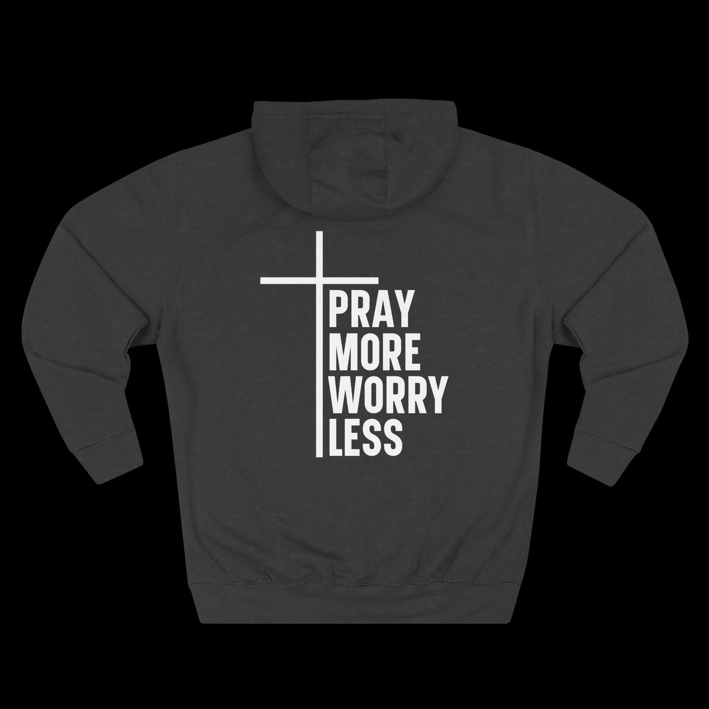 Pray More Worry Less Hoodie