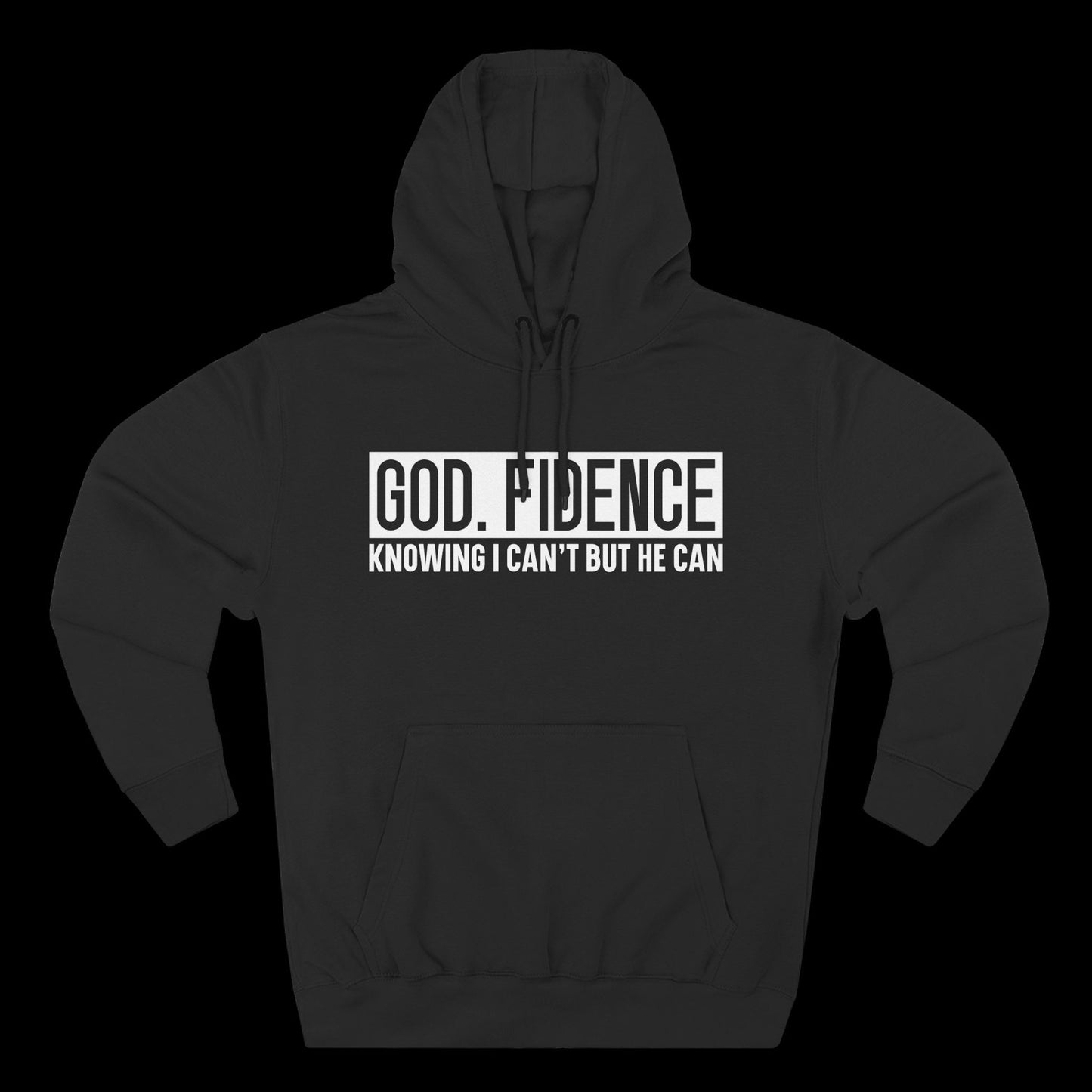 God. Fidence – Knowing I Can’t, But He Can
