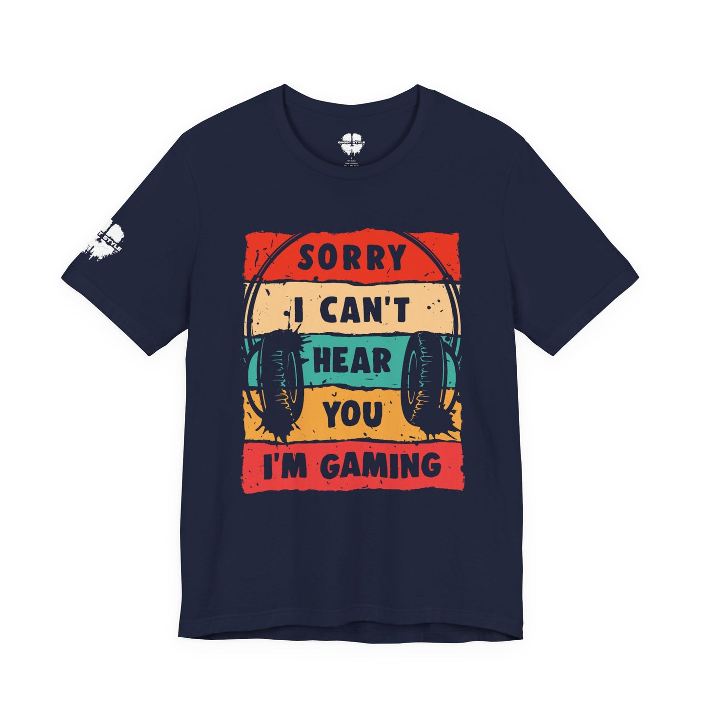 Sorry I Can't Hear You I'm Gaming Tee