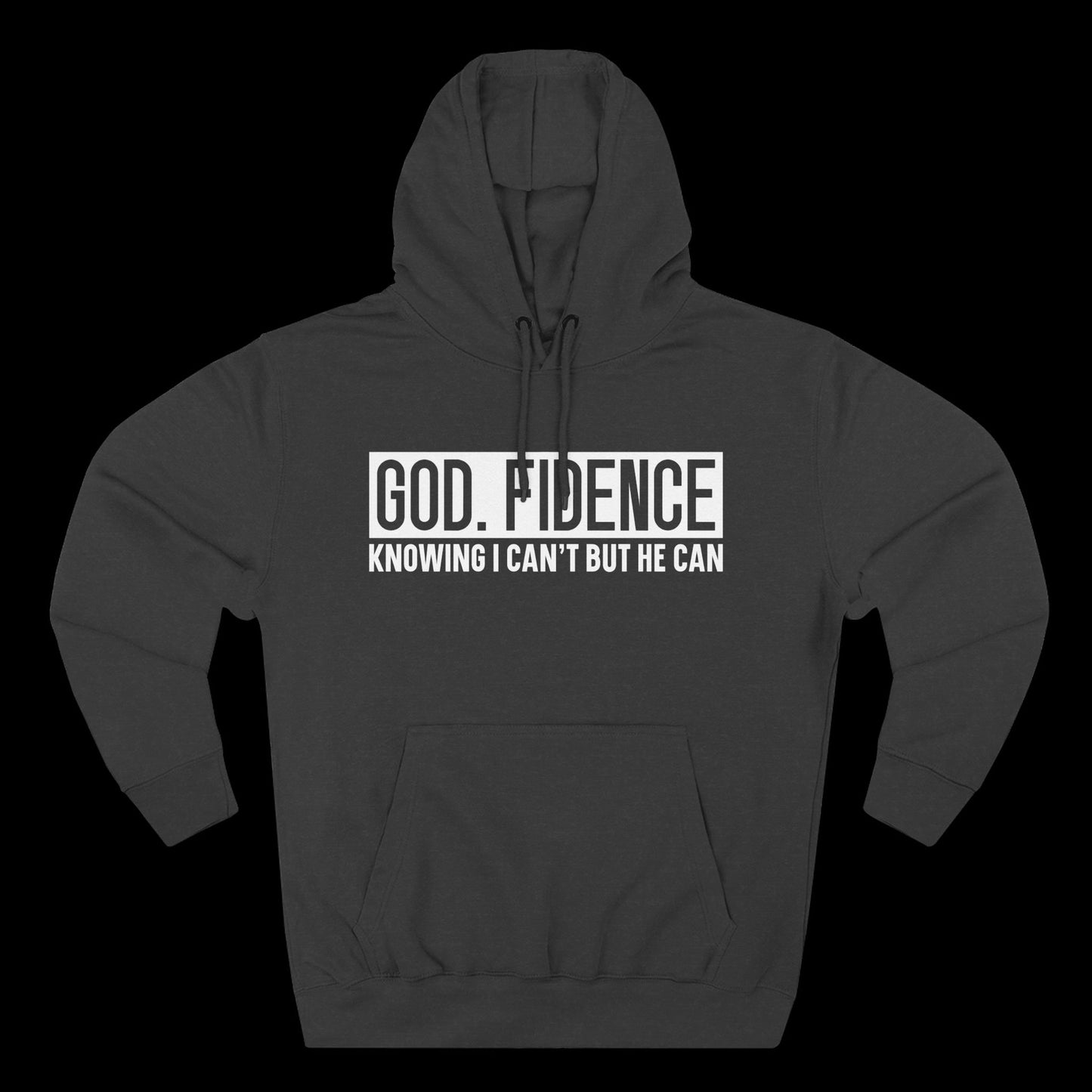 God. Fidence – Knowing I Can’t, But He Can