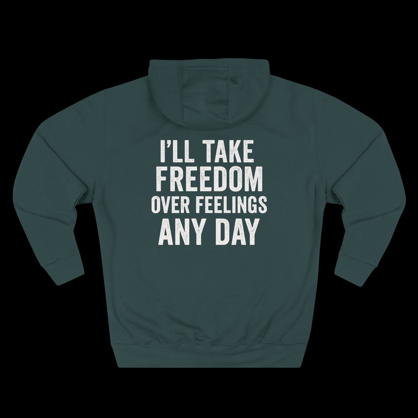 I’ll Take Freedom Over Feelings Any Day Hoodie