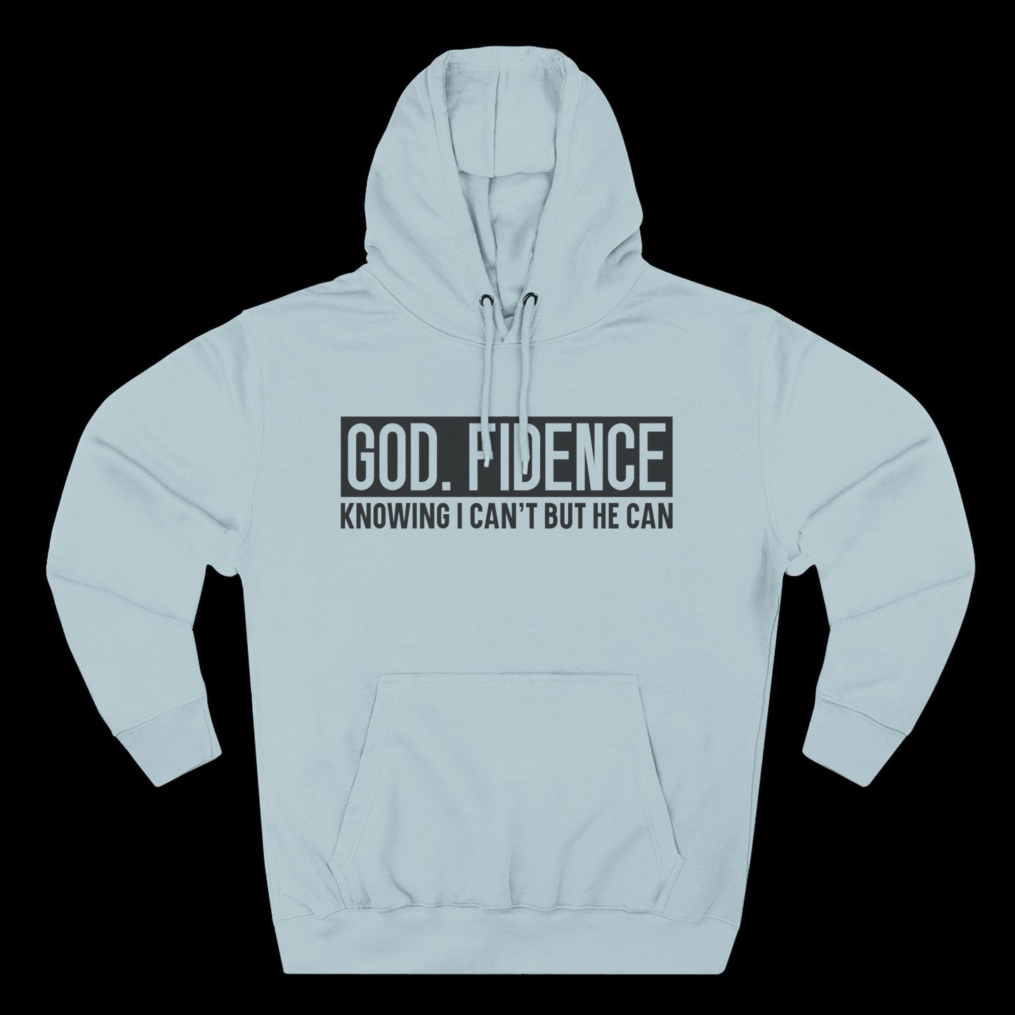 God. Fidence – Knowing I Can’t, But He Can