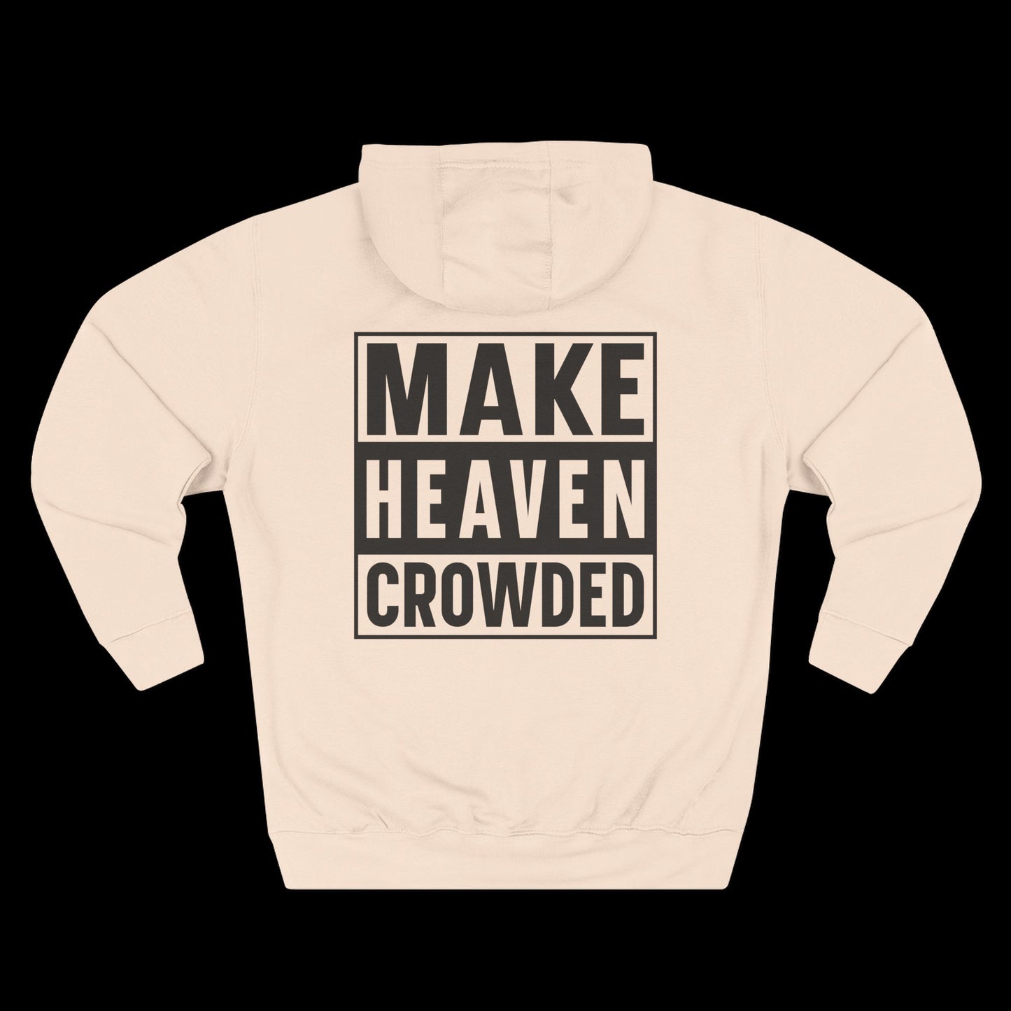 Make Heaven Crowded Hoodie