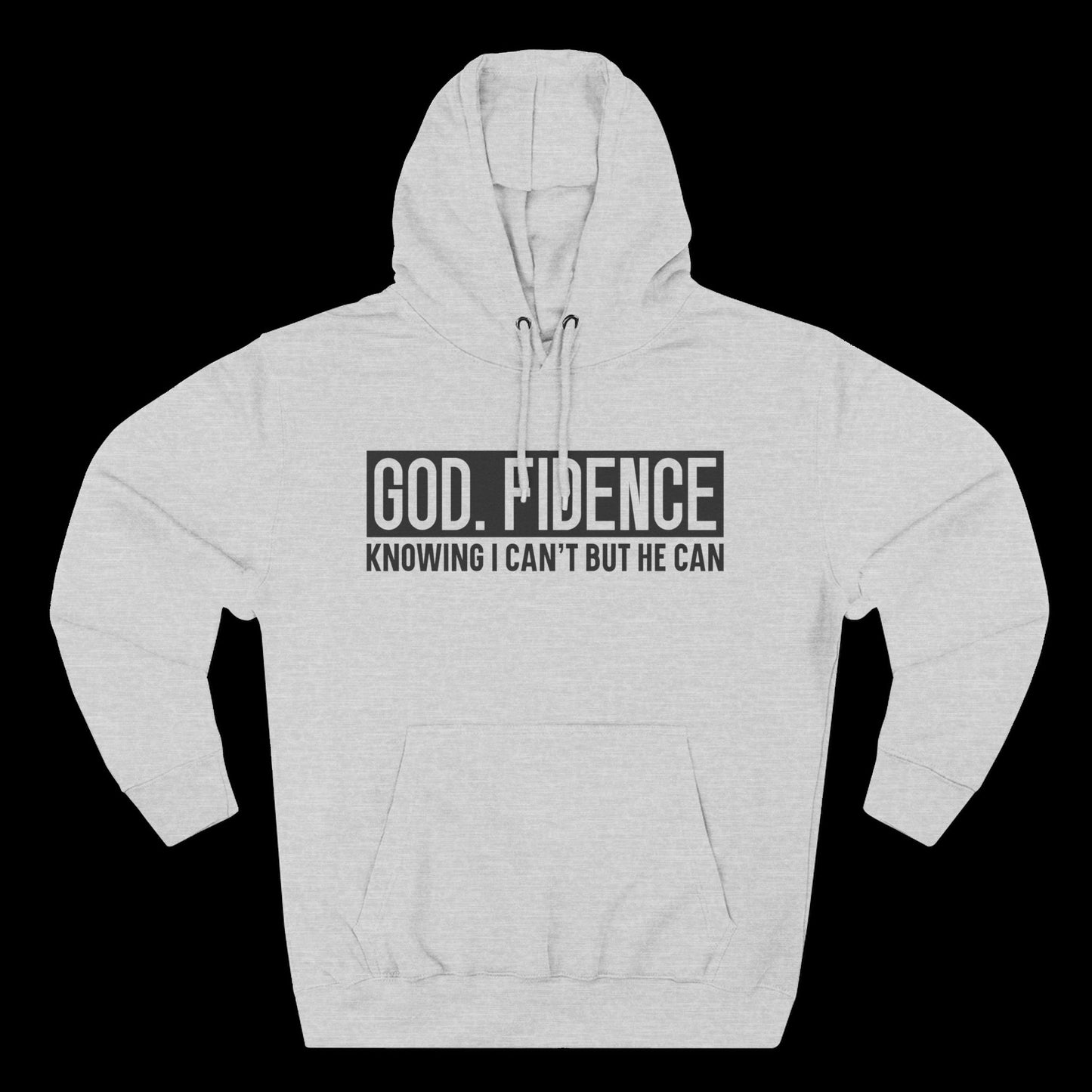 God. Fidence – Knowing I Can’t, But He Can