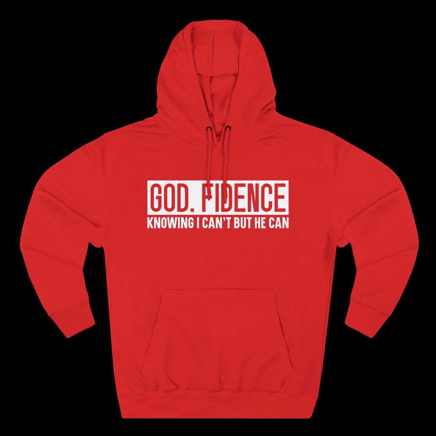 God. Fidence – Knowing I Can’t, But He Can