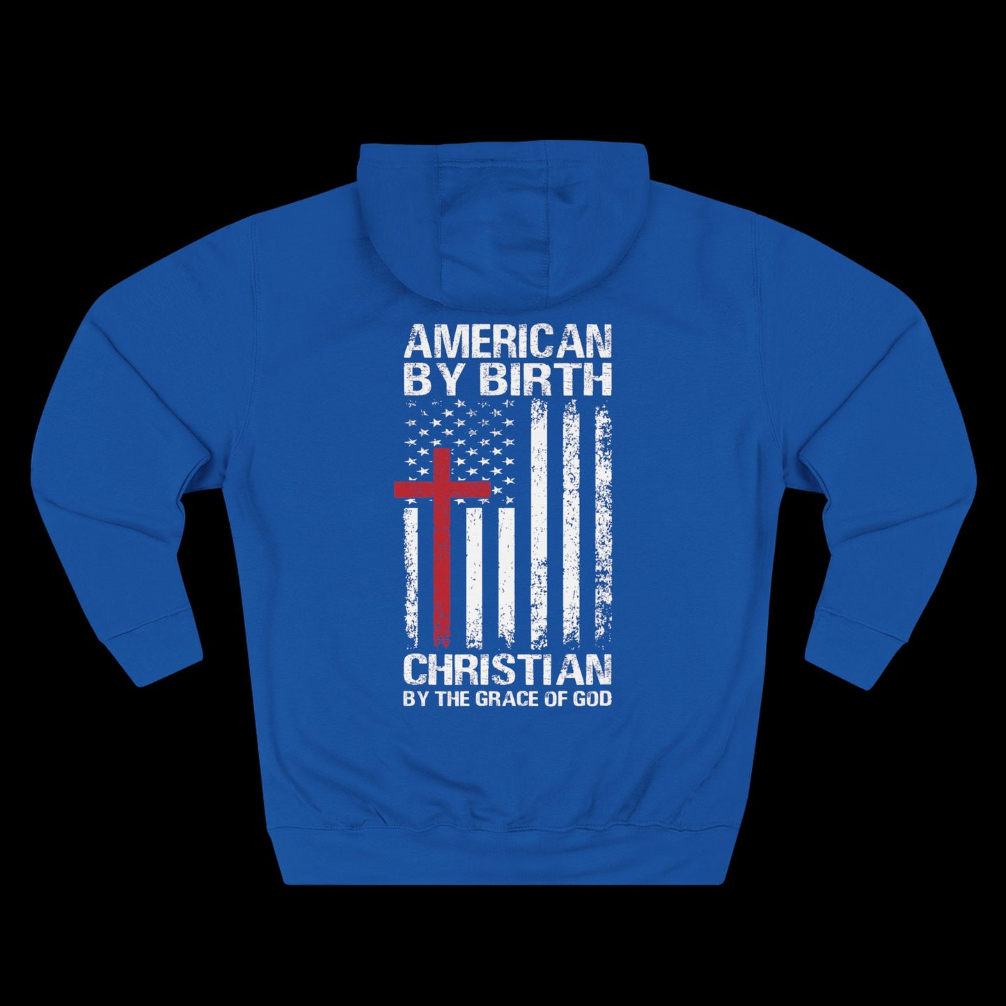 American by Birth, Christian by the Grace of God Hoodie