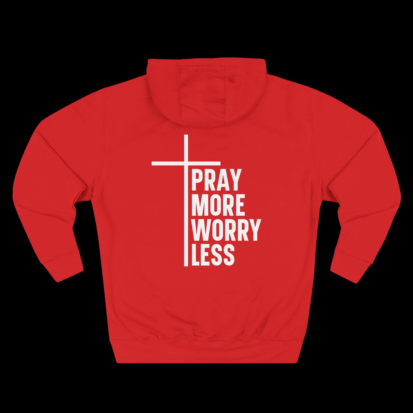 Pray More Worry Less Hoodie