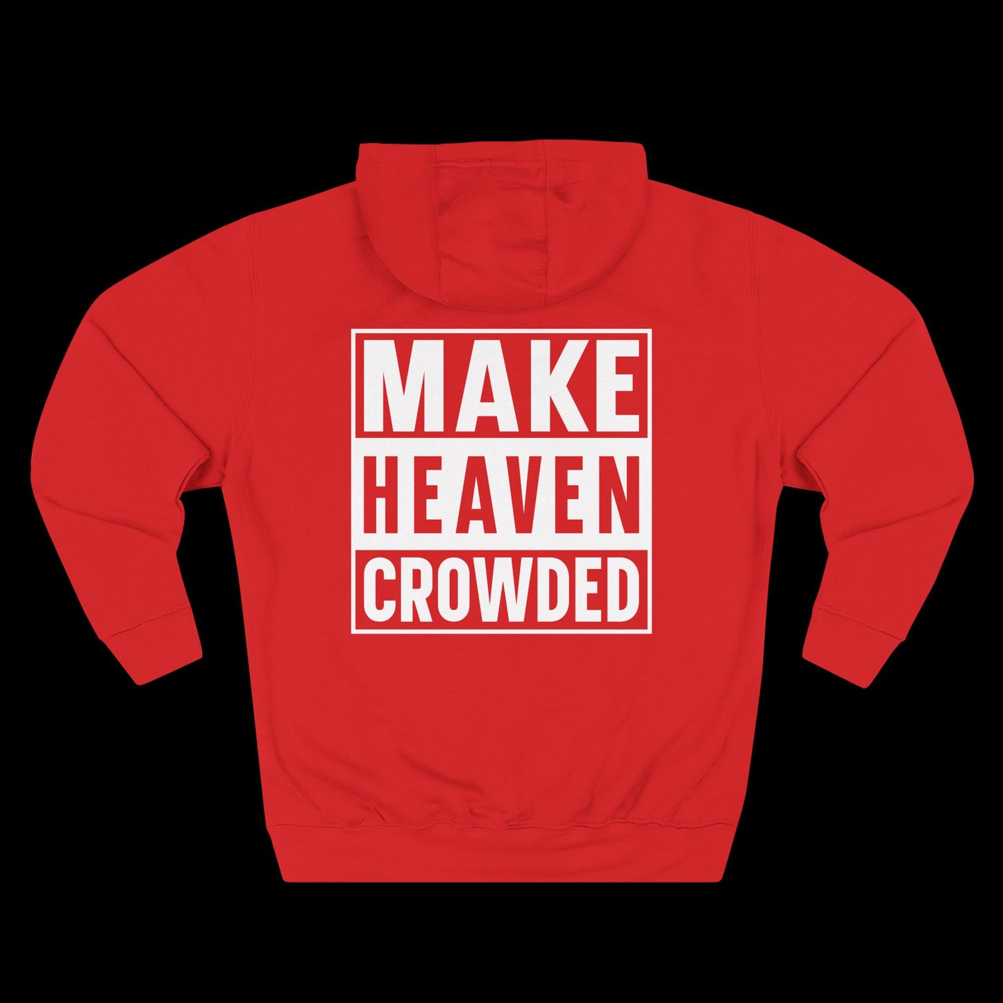 Make Heaven Crowded Hoodie