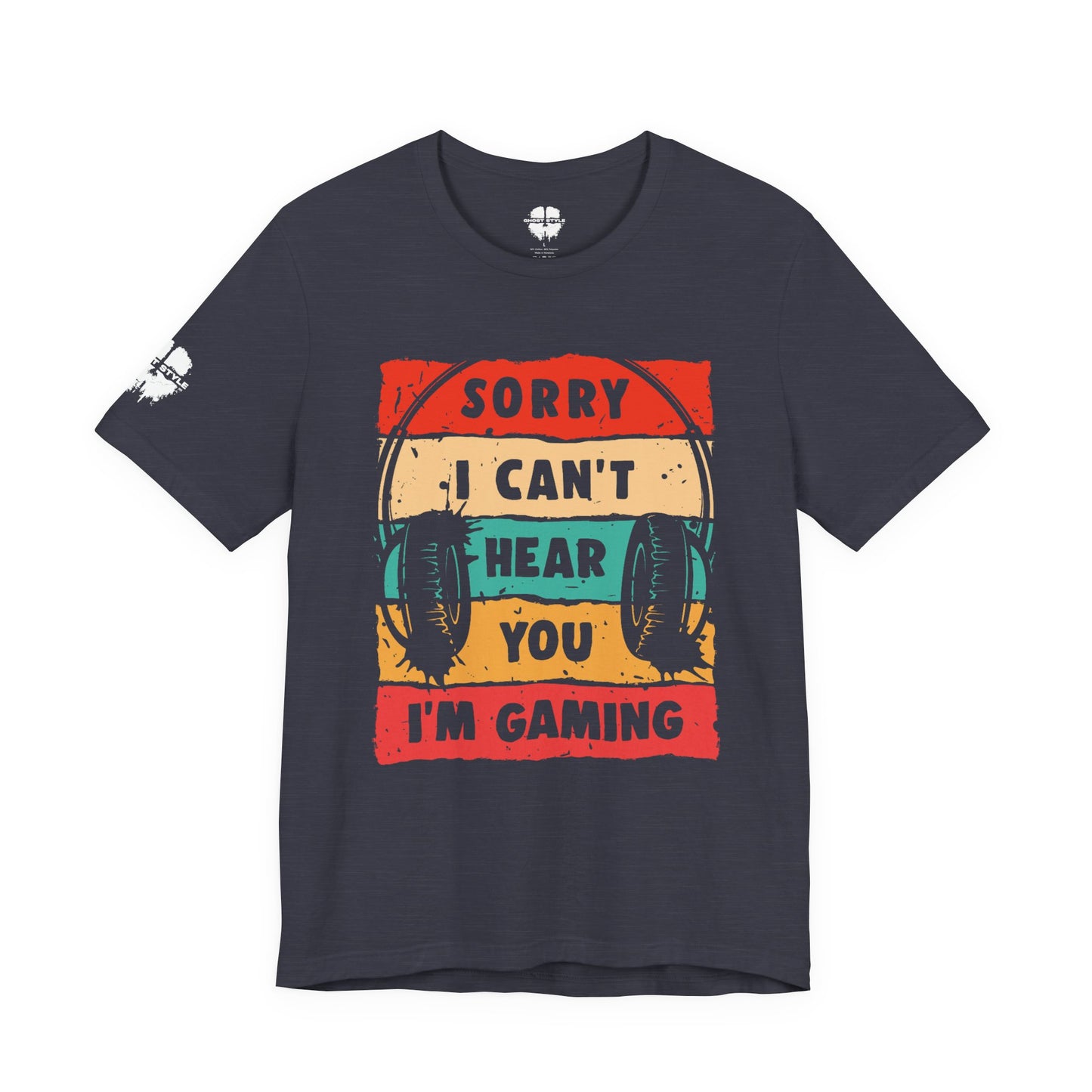 Sorry I Can't Hear You I'm Gaming Tee