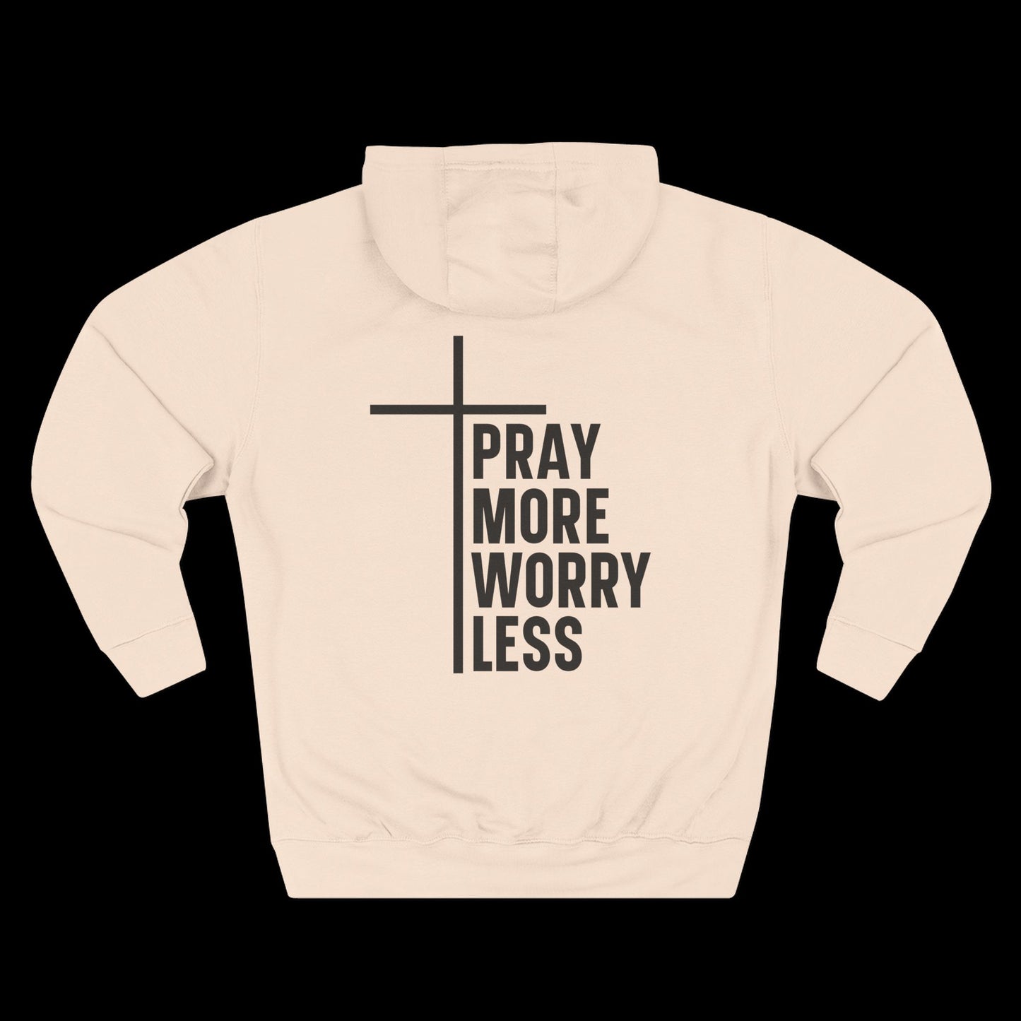 Pray More Worry Less Hoodie