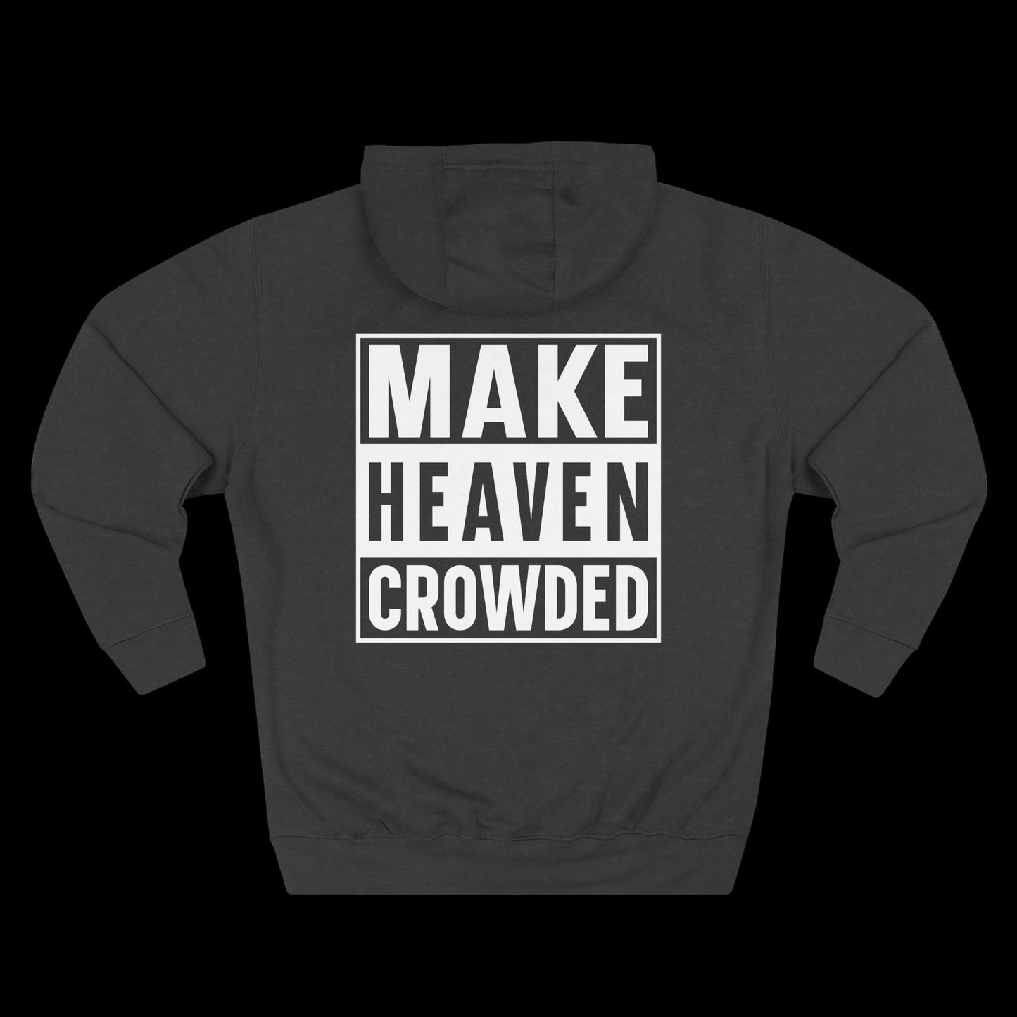 Make Heaven Crowded Hoodie