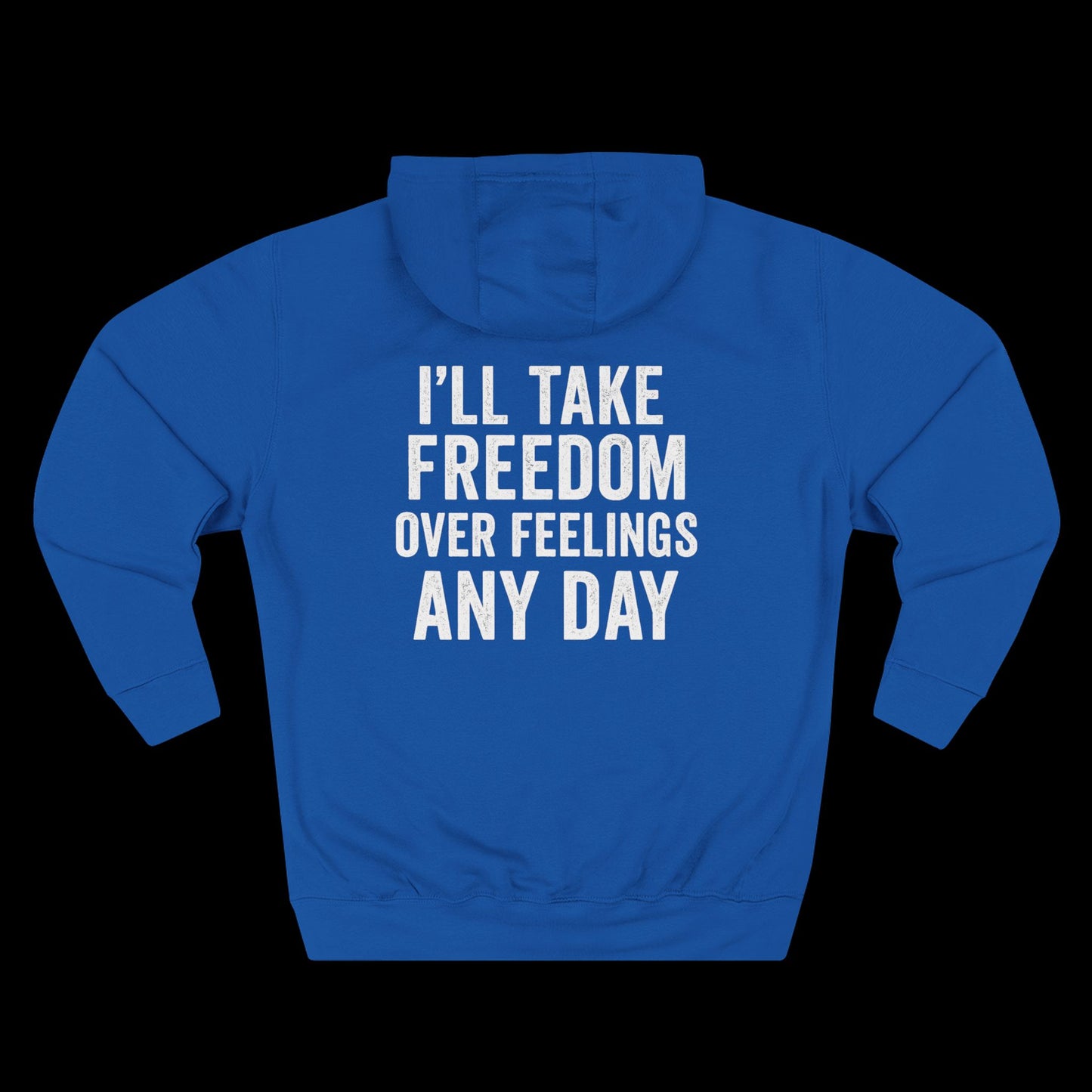I’ll Take Freedom Over Feelings Any Day Hoodie