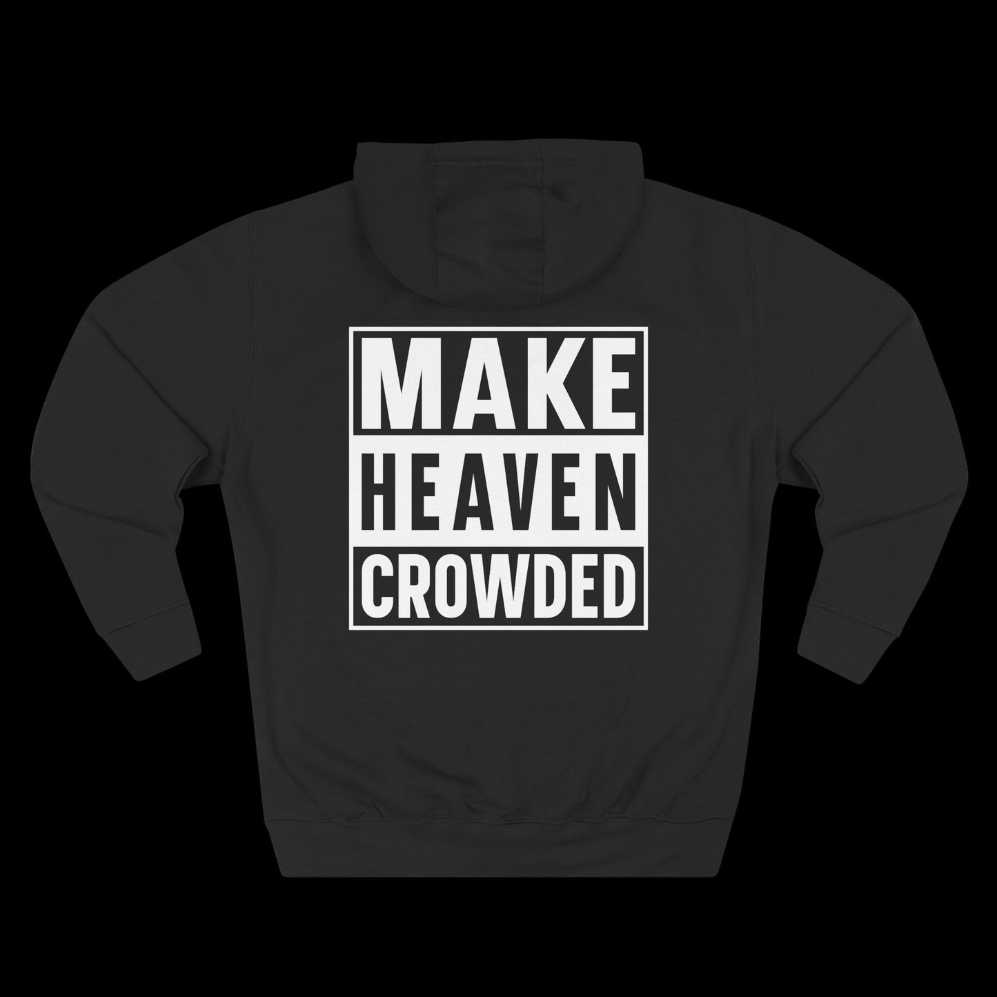 Make Heaven Crowded Hoodie